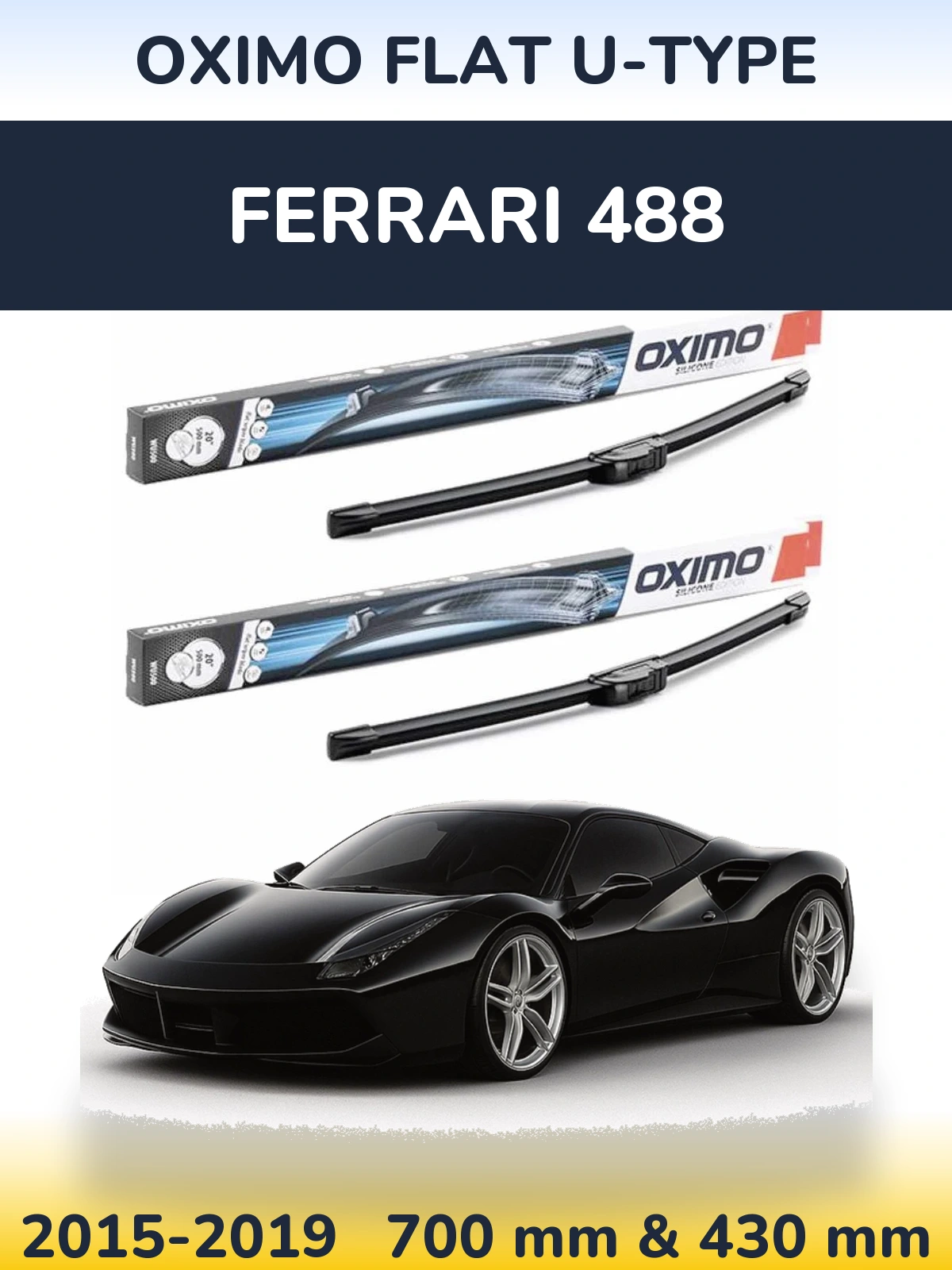 Front wiper blade set Oximo Flat U-type 700 & 430 mm for Ferrari 488 2015-2019
