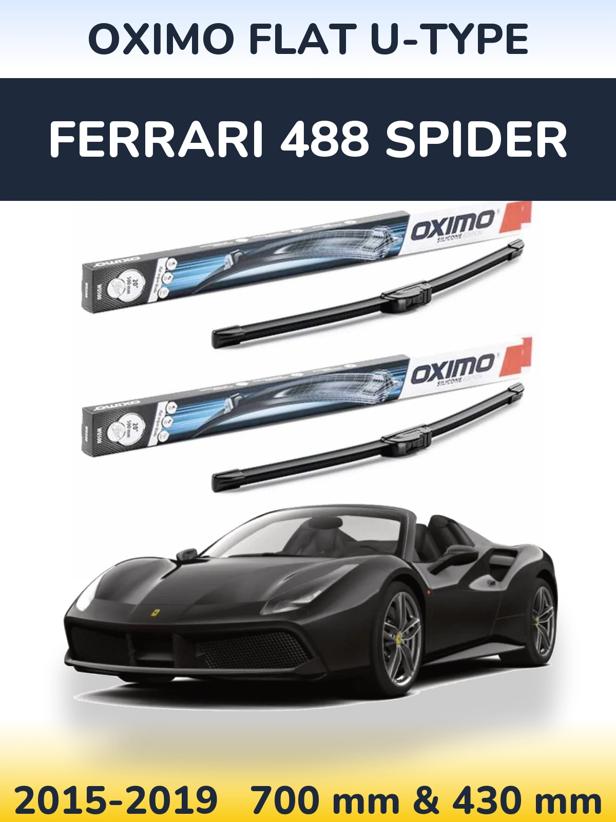 Front wiper blade set Oximo Flat U-type 700 & 430 mm for Ferrari 488 Spider 2015-2019