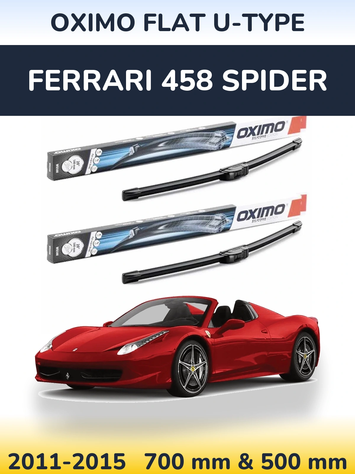 Front wiper blade set Oximo Flat U-type 700 & 500 mm for Ferrari 458 Spider 2011-2015