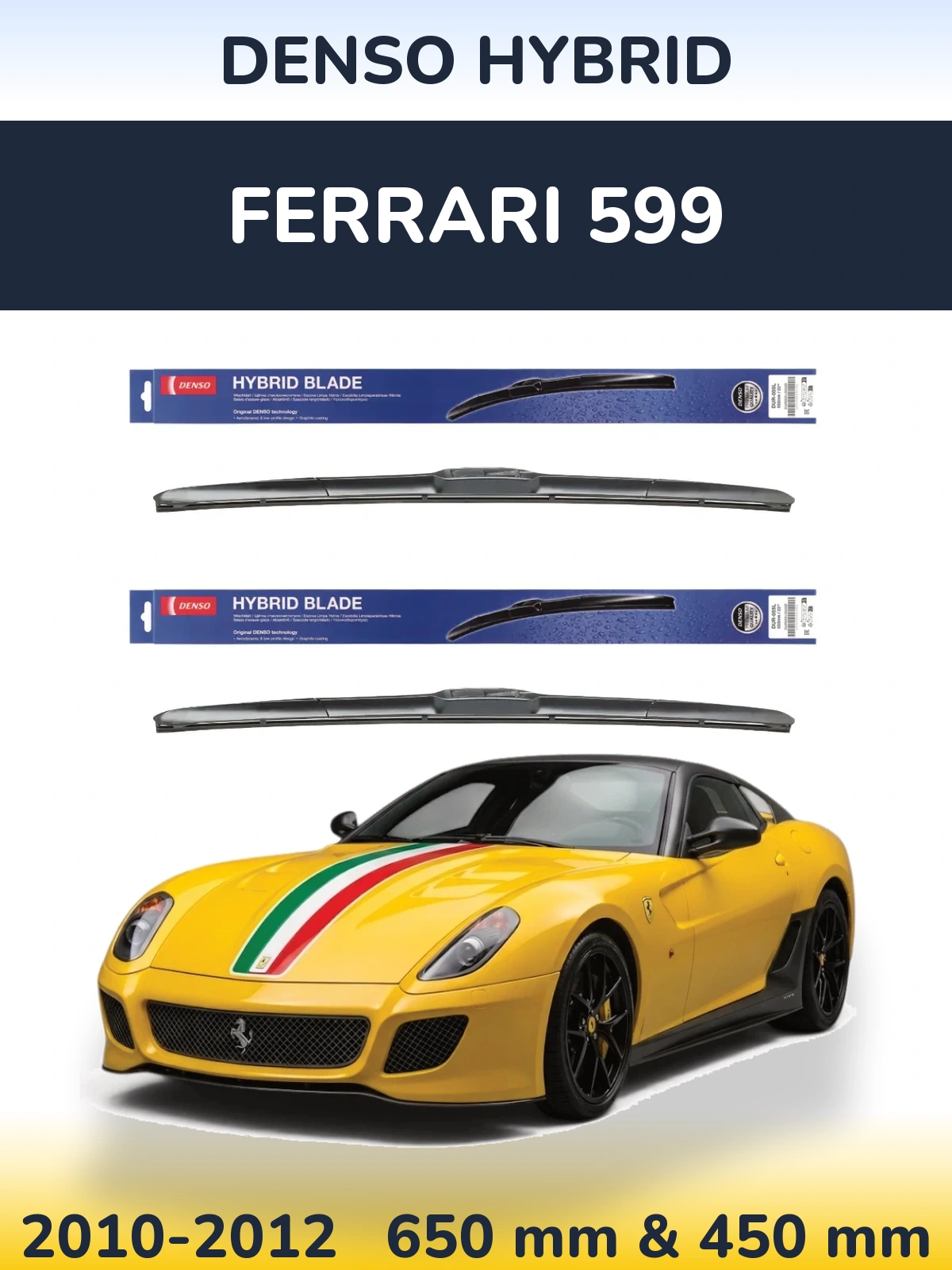 Front wiper blade set Denso Hybrid 650 & 450 mm for Ferrari 599 2010-2012