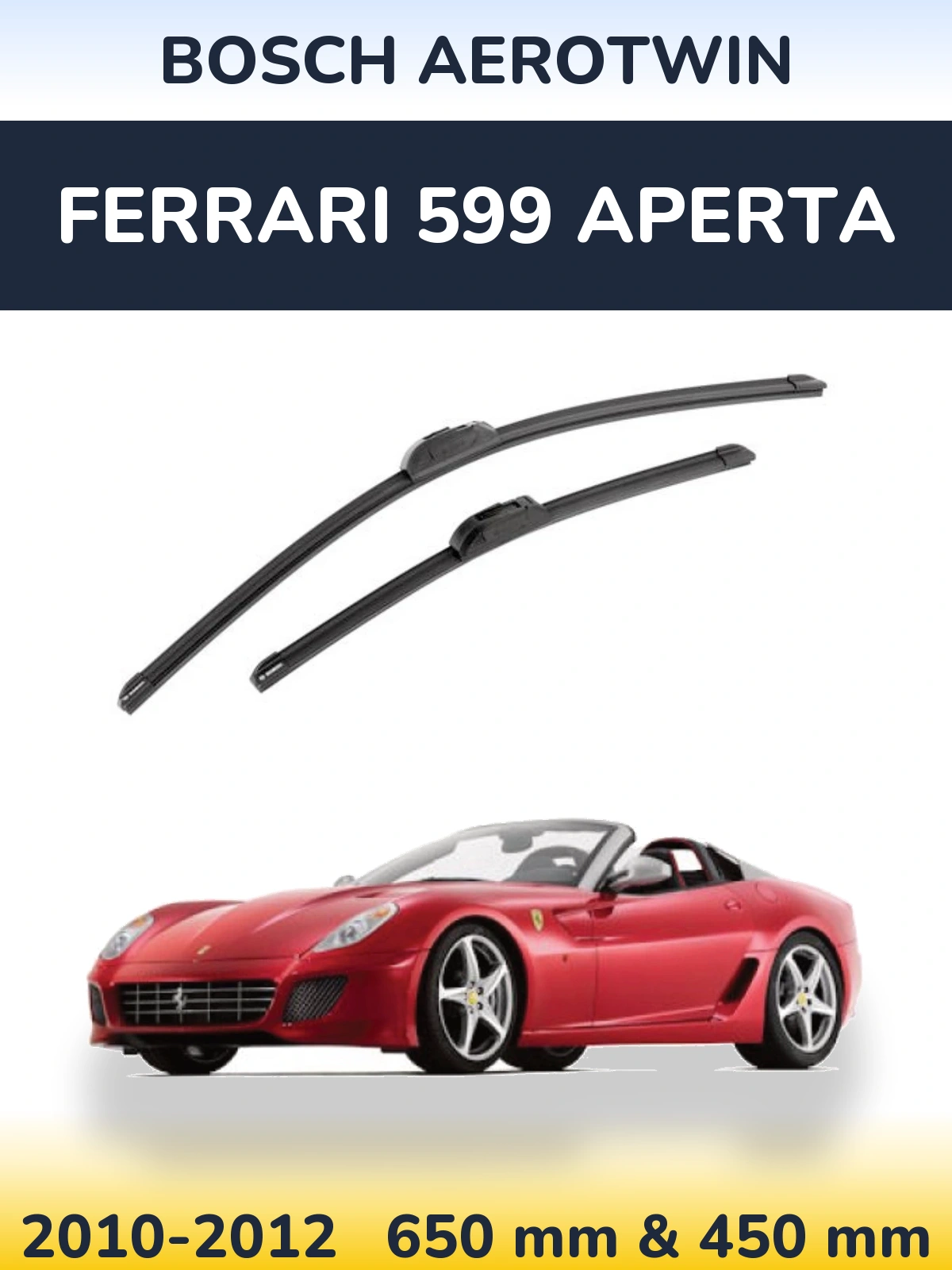 Front wiper blade set BOSCH AeroTwin 650 & 450 mm for Ferrari 599 Aperta 2010-2012