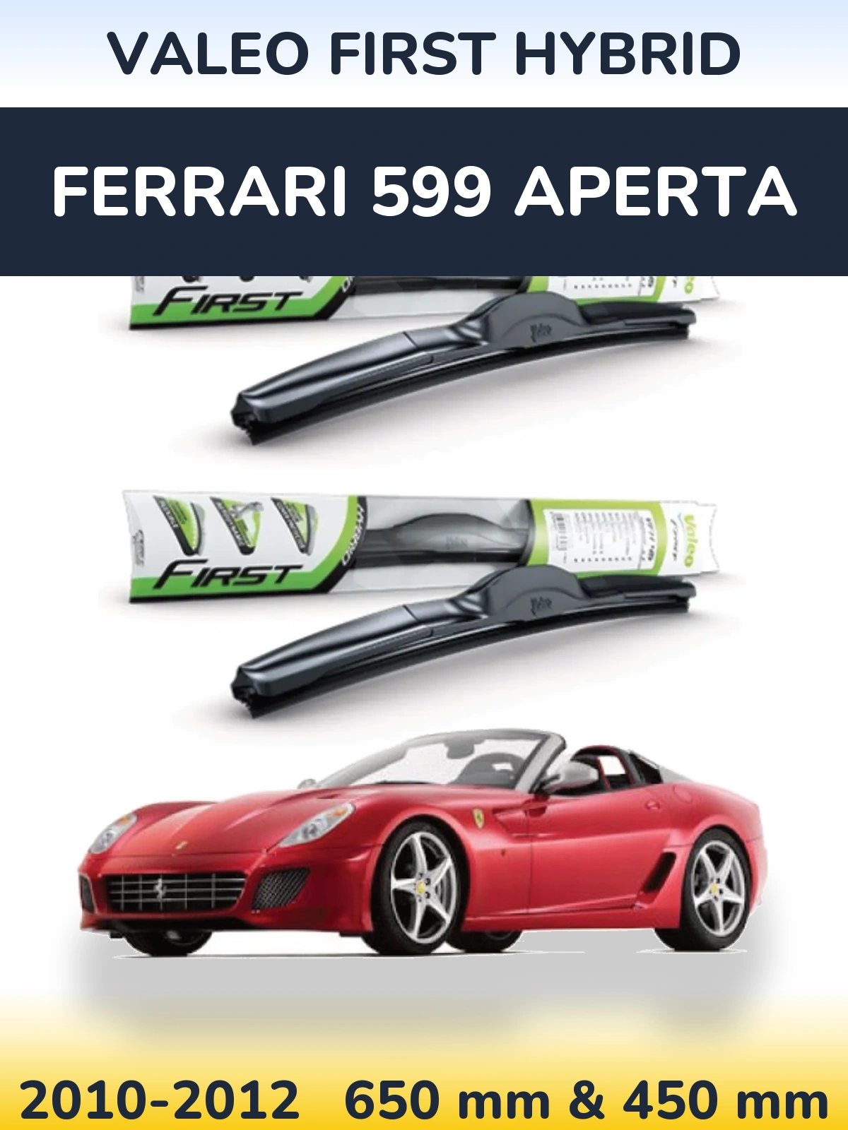 Front wiper blade set Valeo First Hybrid 650 & 450 mm for Ferrari 599 Aperta 2010-2012