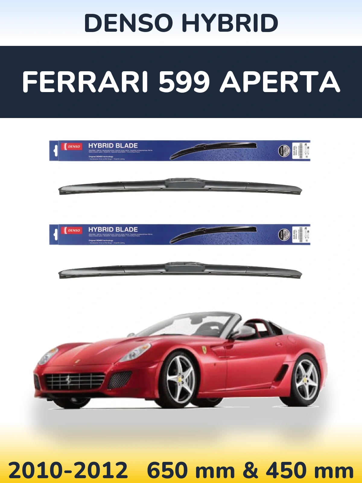 Front wiper blade set Denso Hybrid 650 & 450 mm for Ferrari 599 Aperta 2010-2012