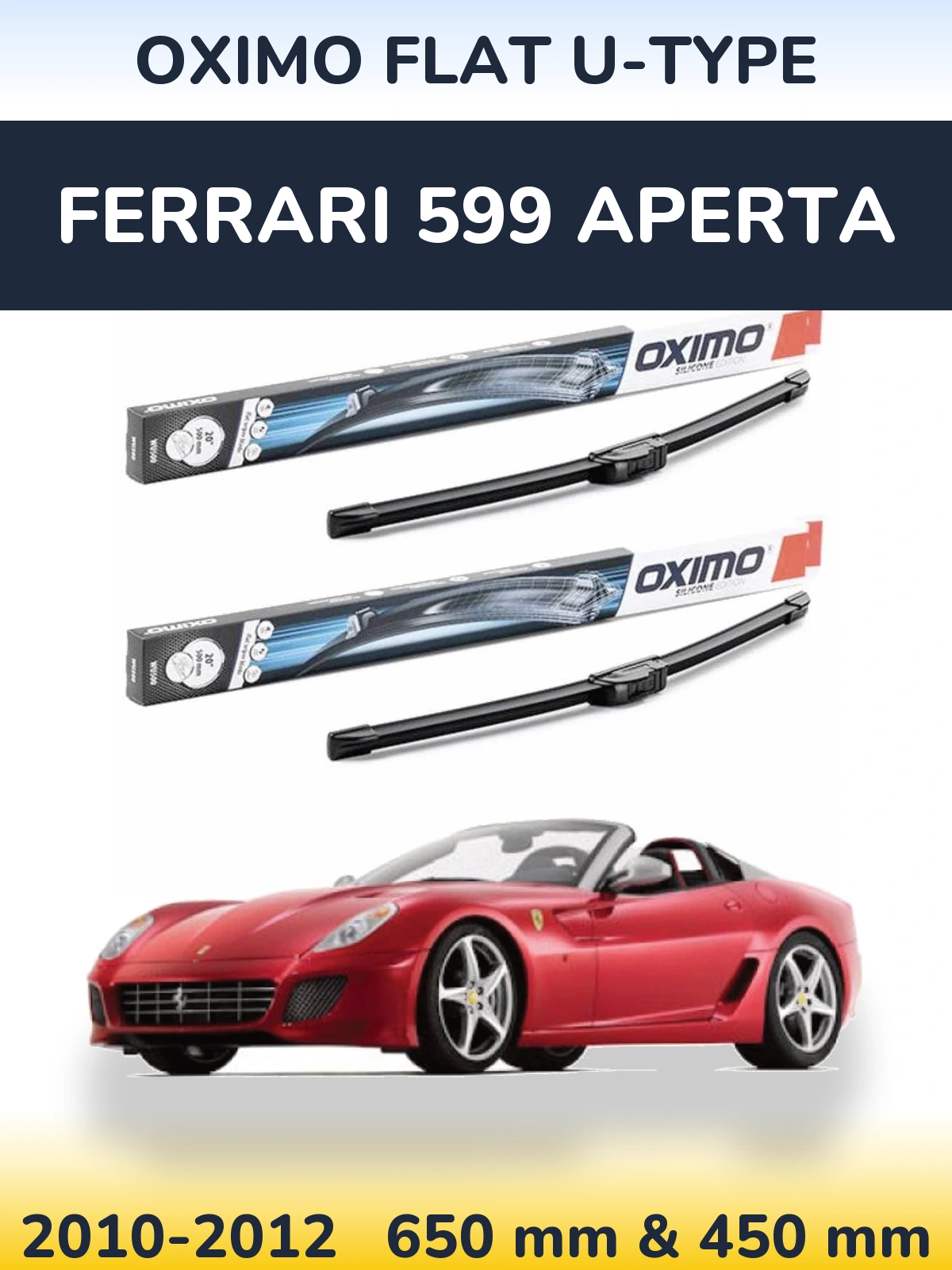 Комплект передніх щіток Oximo Flat U-type 650 & 450 мм для Ferrari 599 Aperta 2010-2012