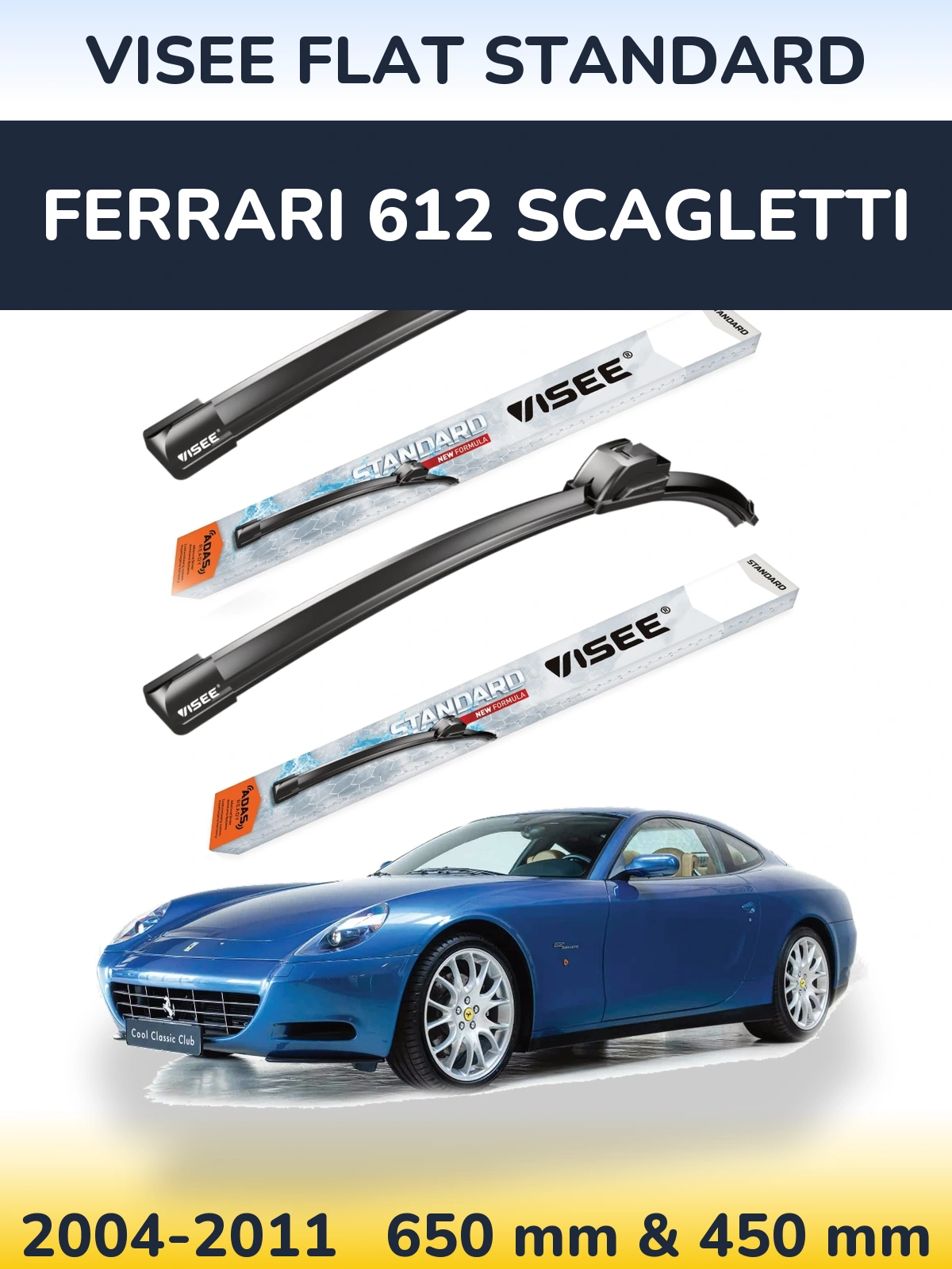 Front wiper blade set VISEE FLAT STANDARD 650 & 450 mm for Ferrari 612 Scagletti 2004-2011