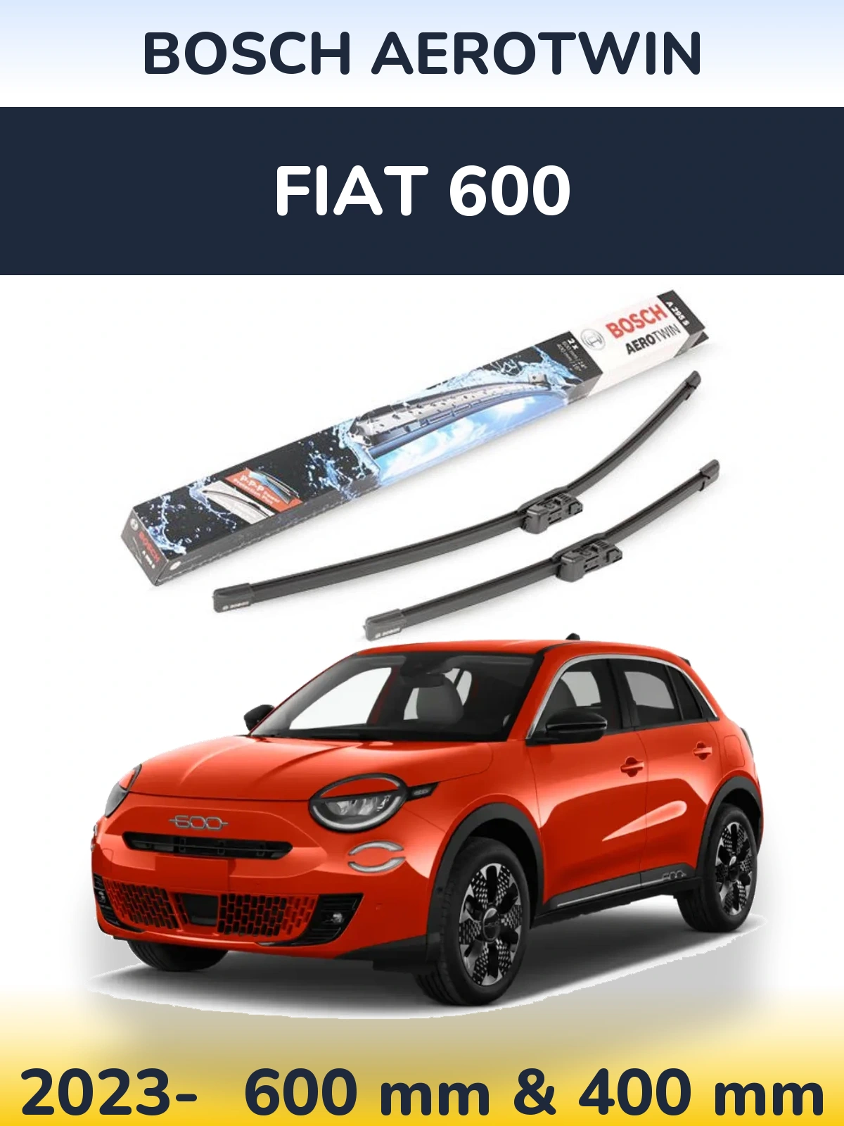 Front wiper blade set BOSCH AeroTwin 600 & 400 mm for Fiat 600 2023-2026