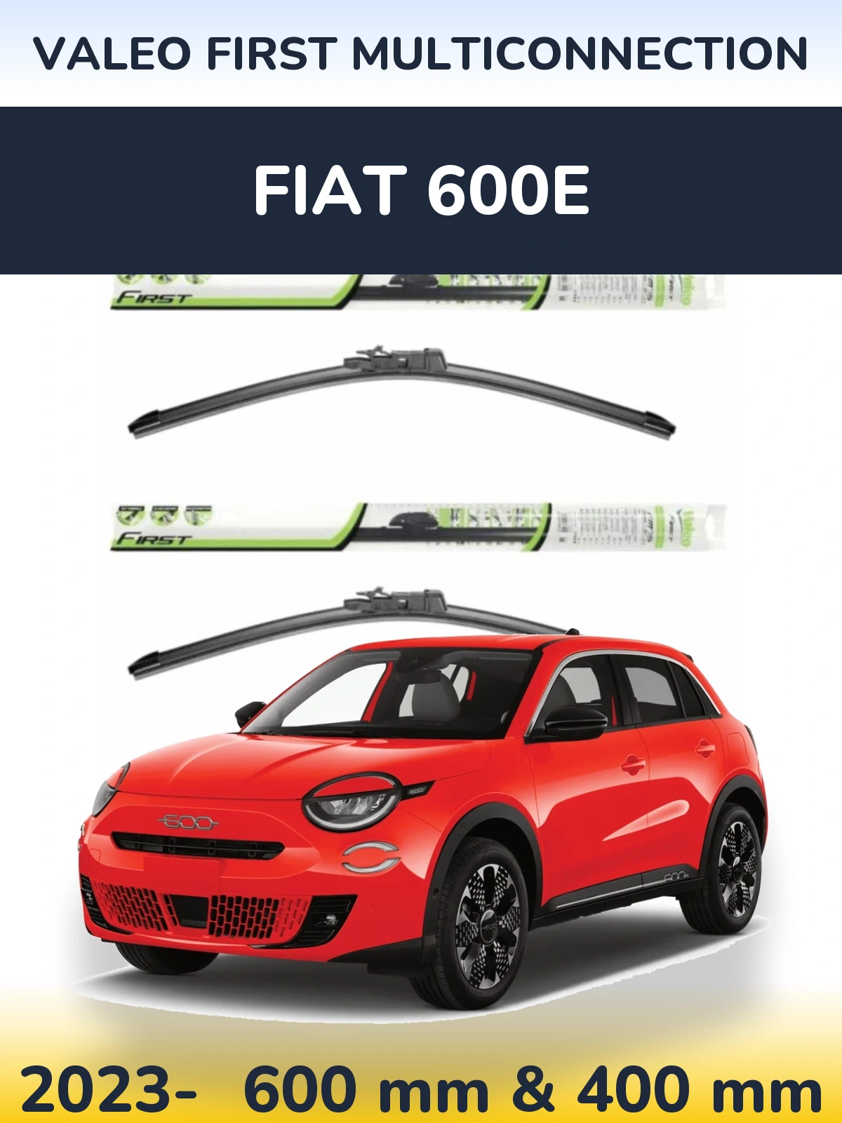 Front wiper blade set Valeo First MultiConnection 600 & 400 mm for Fiat 600e 2023-2026
