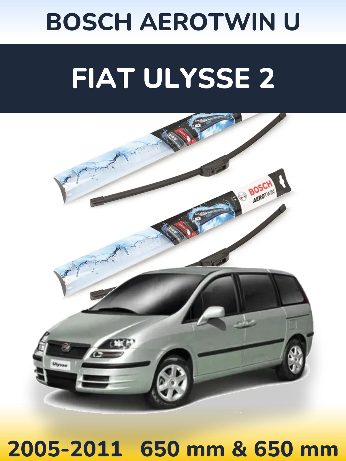Front wiper blade set BOSCH AeroTwin U 650 & 650 mm for Fiat Ulysse 2 2005-2011