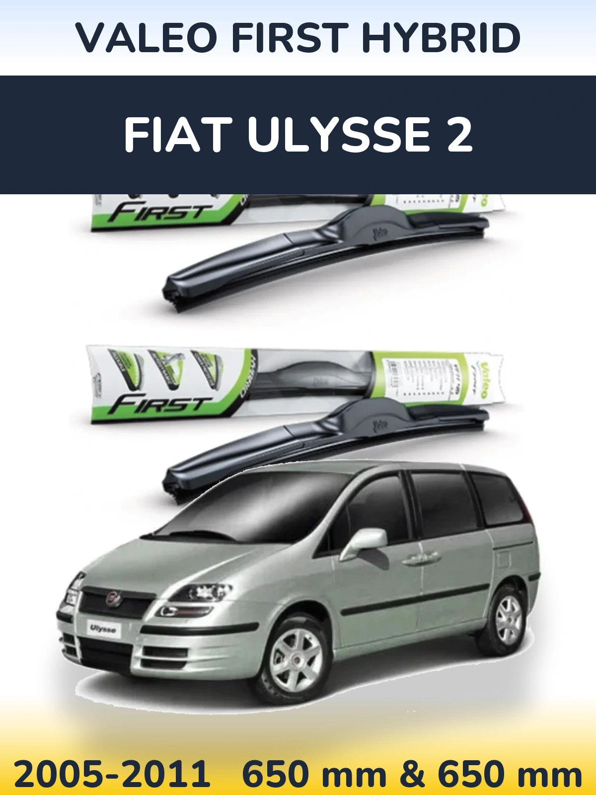 Комплект передніх щіток Valeo First Hybrid 650 & 650 мм для Fiat Ulysse 2 2005-2011