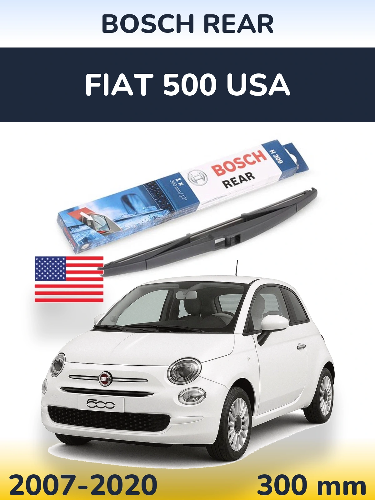 Rear wiper blade BOSCH Rear 300 mm for Fiat 500 USA 2007-2020
