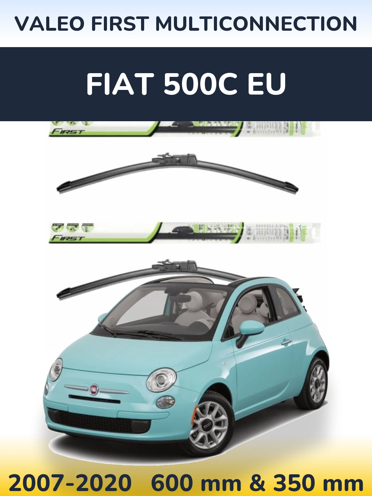 Front wiper blade set Valeo First MultiConnection 600 & 350 mm for Fiat 500C EU 2007-2020