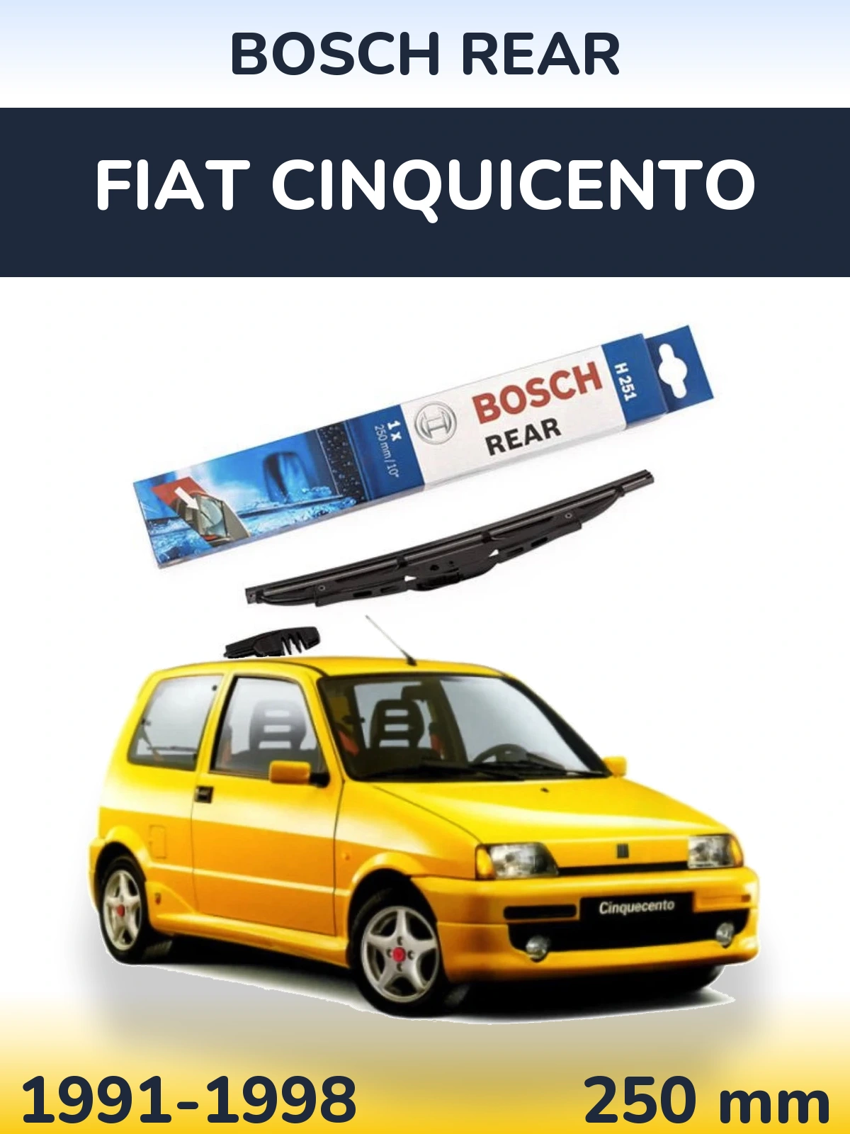 Задня щітка BOSCH Rear 250 мм для Fiat Cinquicento 1991-1998