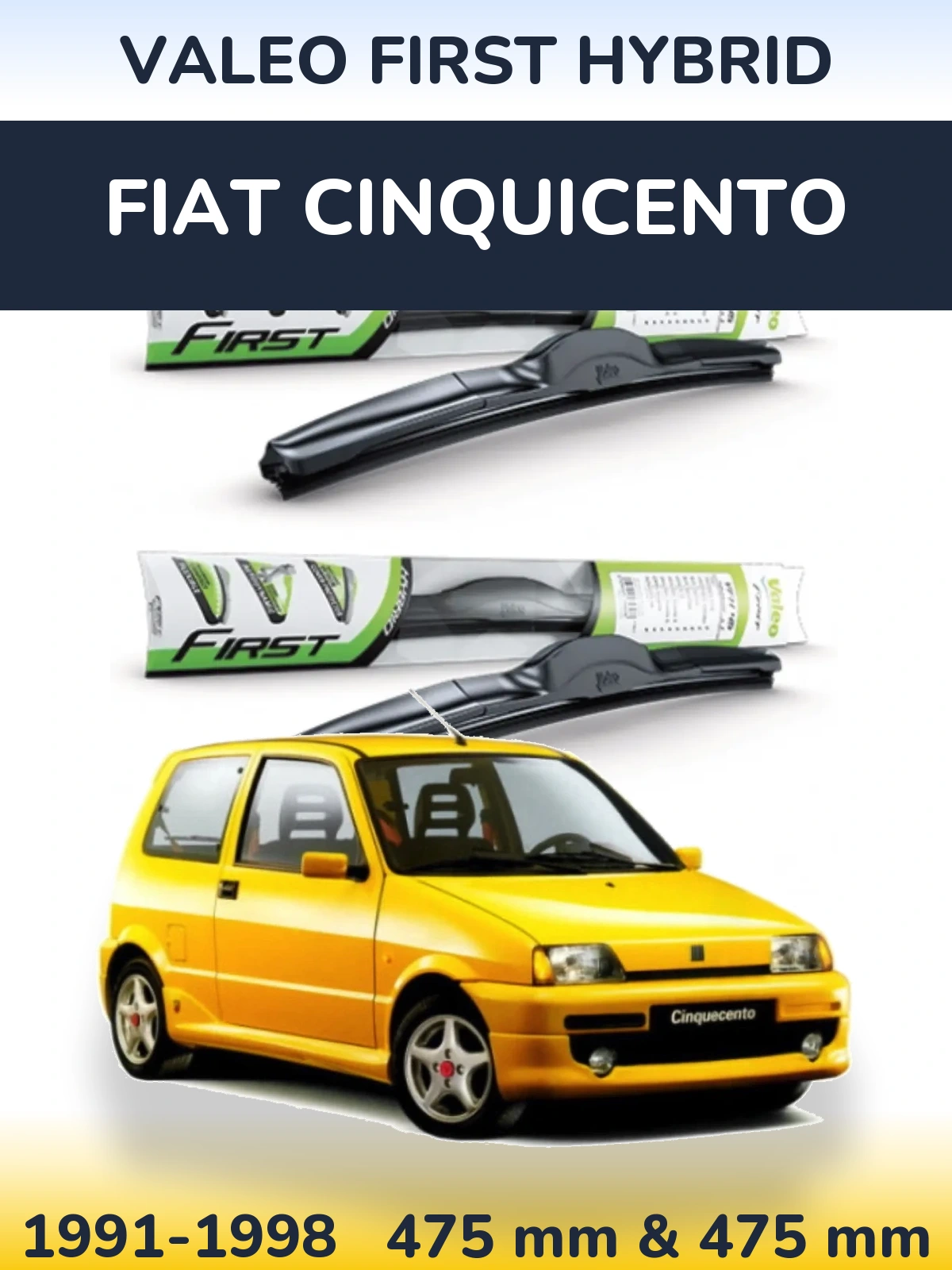 Комплект передніх щіток Valeo First Hybrid 475 & 475 мм для Fiat Cinquicento 1991-1998