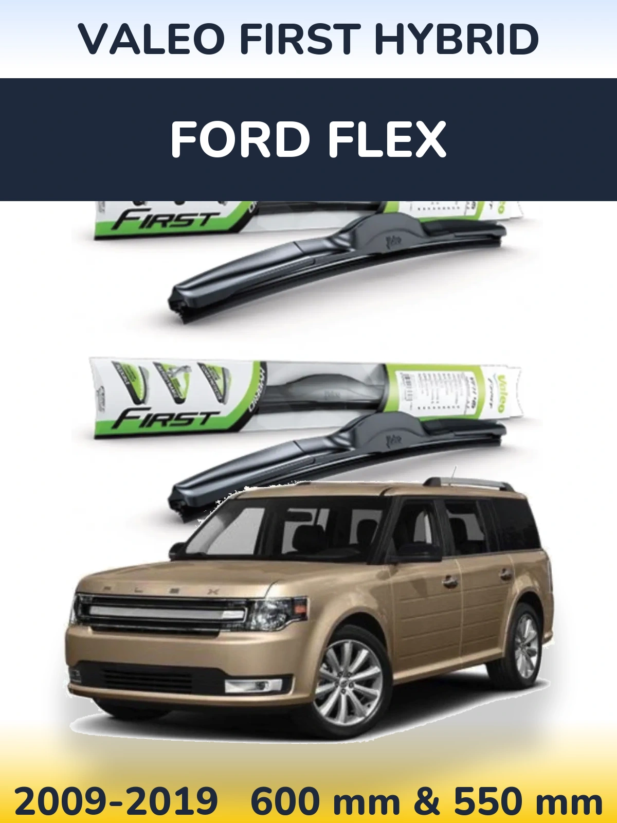 Front wiper blade set Valeo First Hybrid 600 & 550 mm for Ford Flex 2009-2019