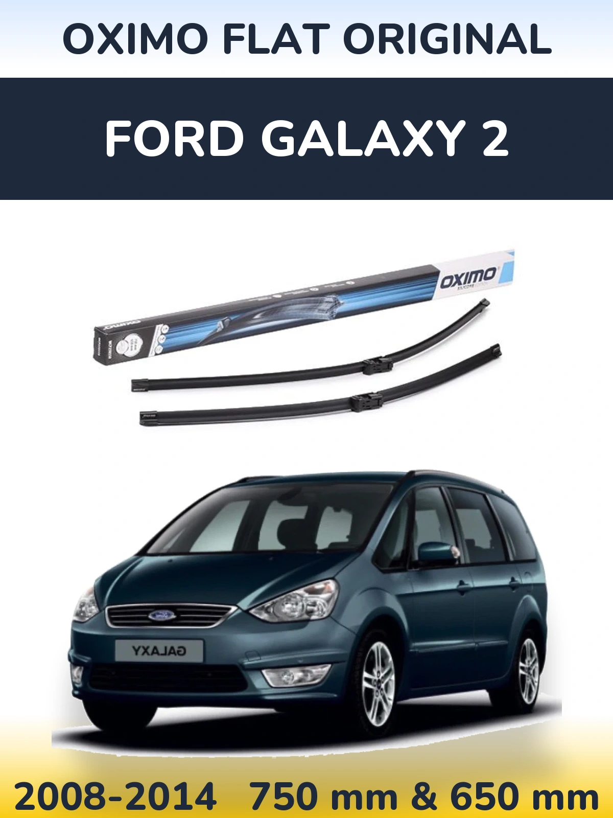 Комплект передніх щіток Oximo Flat Original 750 & 650 мм для Ford Galaxy 2 2008-2014