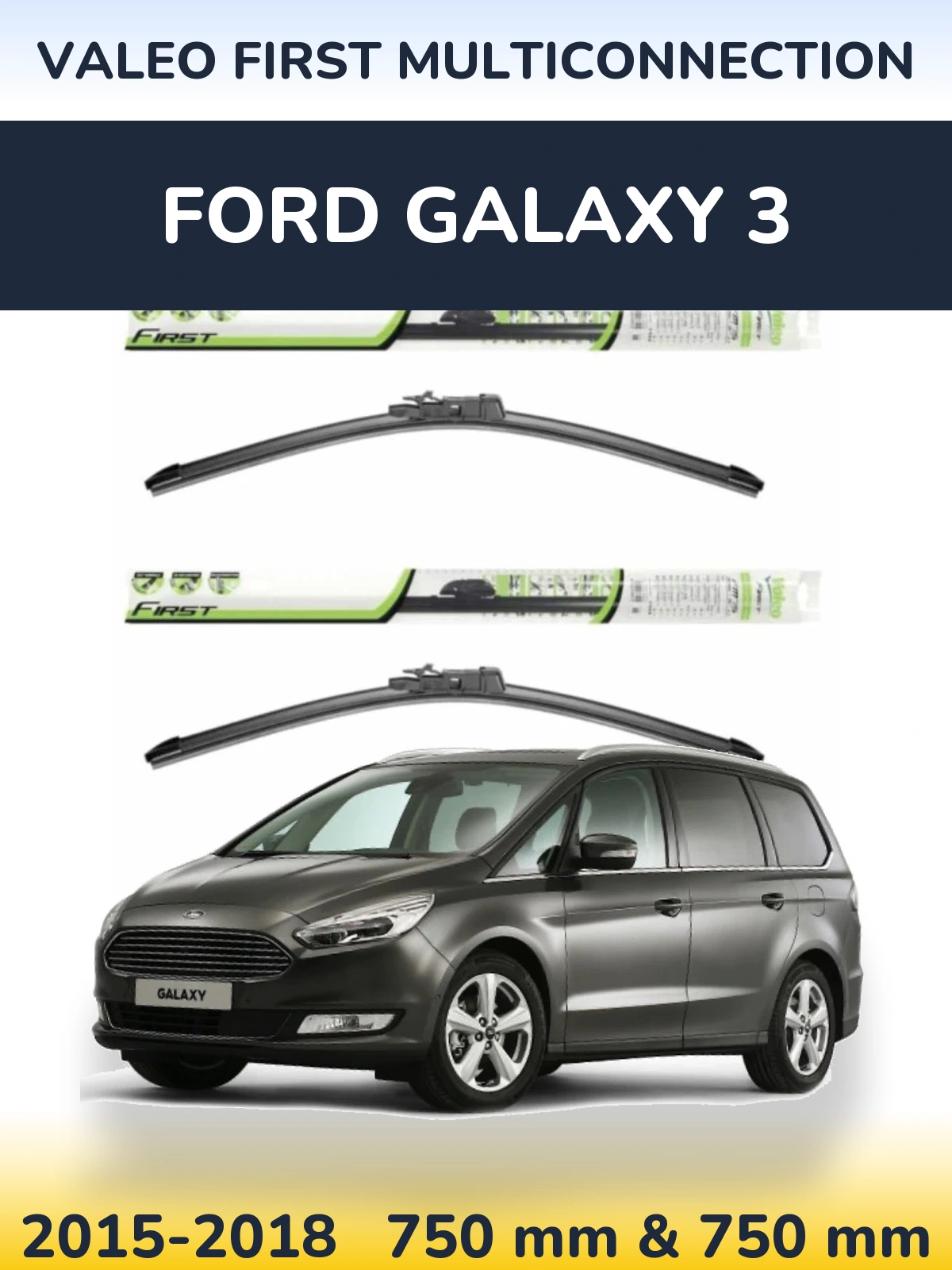 Front wiper blade set Valeo First MultiConnection 750 & 750 mm for Ford Galaxy 3 2015-2018
