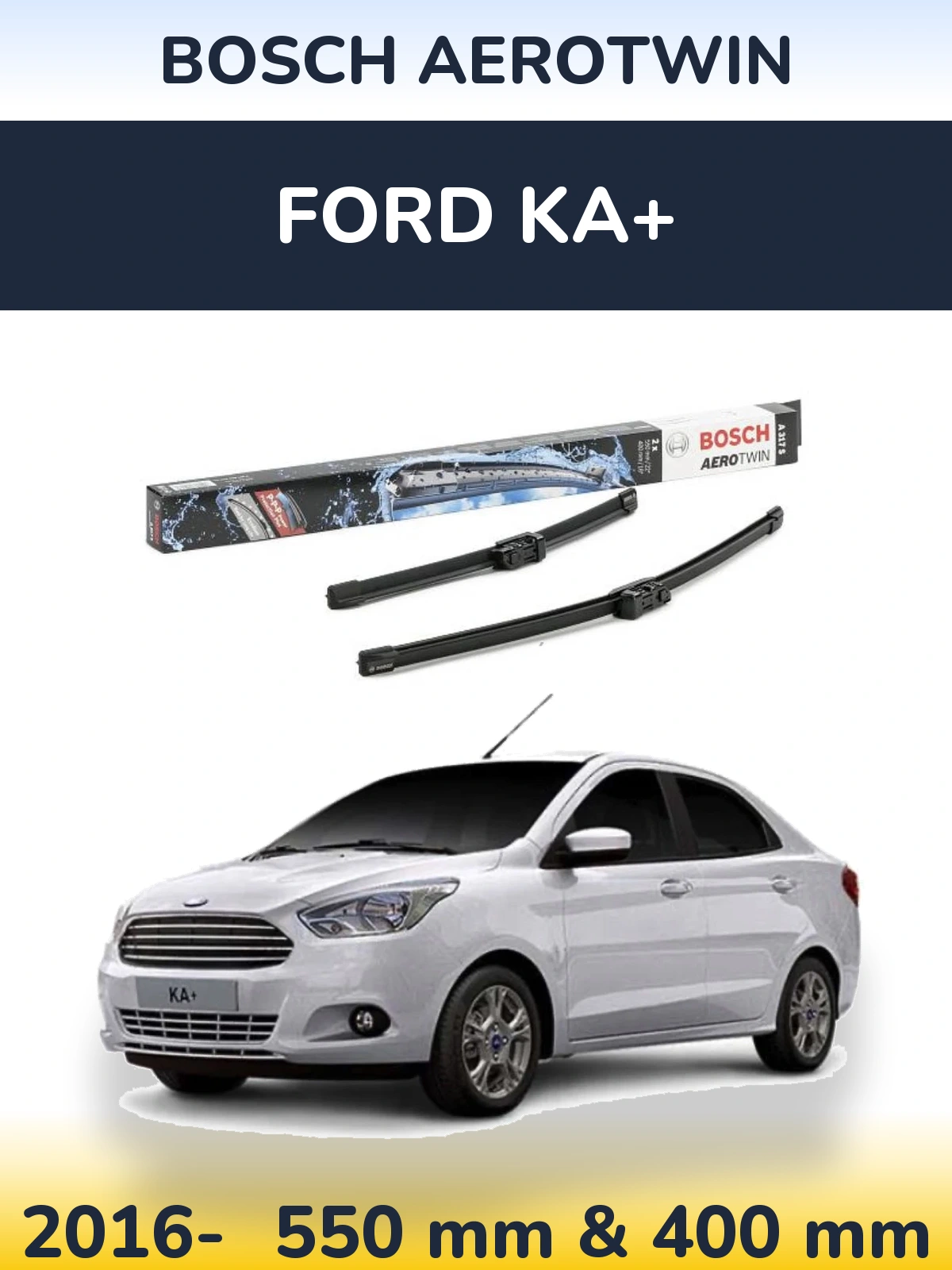 Front wiper blade set BOSCH AeroTwin 550 & 400 mm for Ford Ka+ 2016-2026