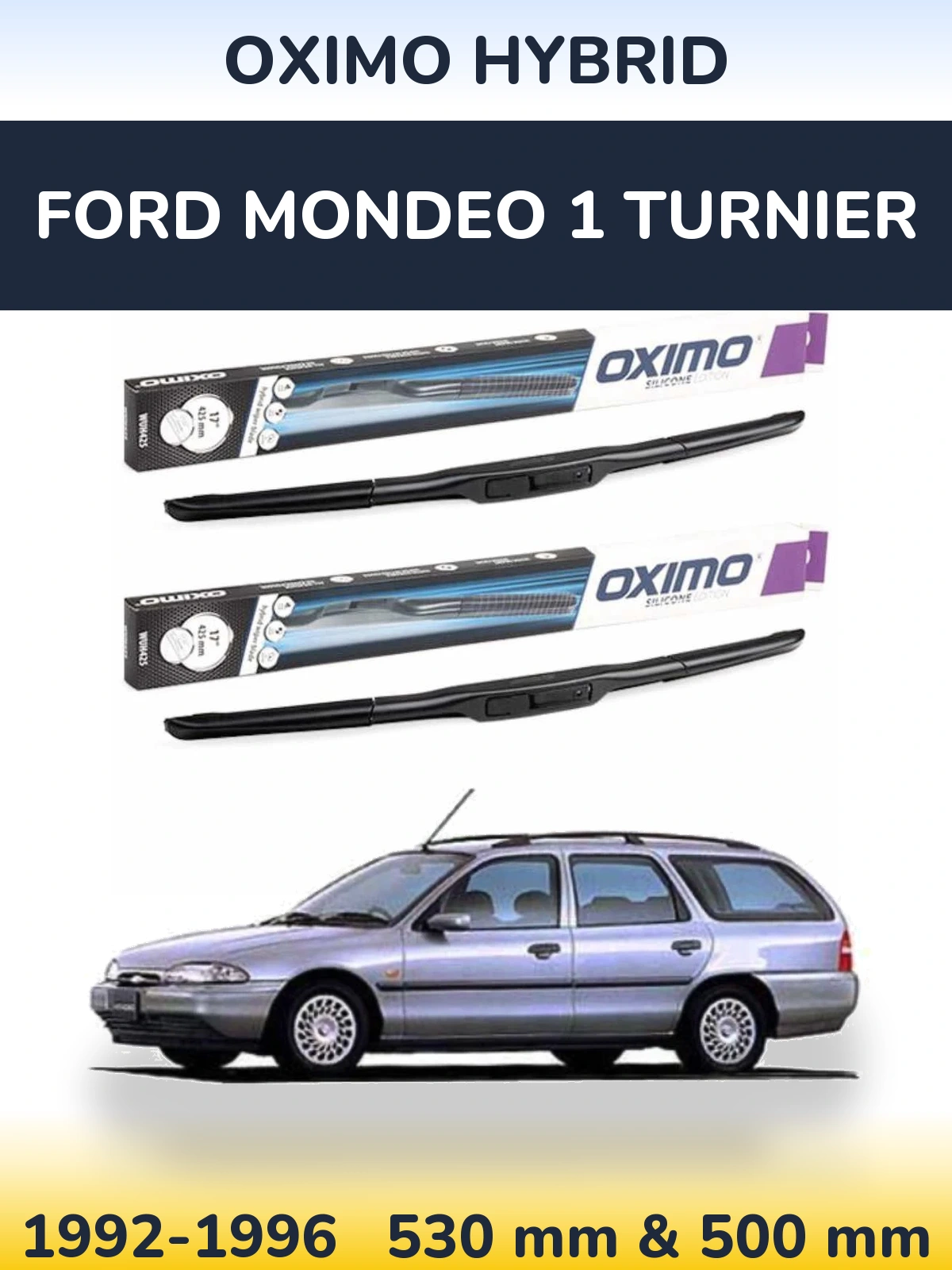 Front wiper blade set Oximo Hybrid 530 & 500 mm for Ford Mondeo 1 Turnier 1992-1996