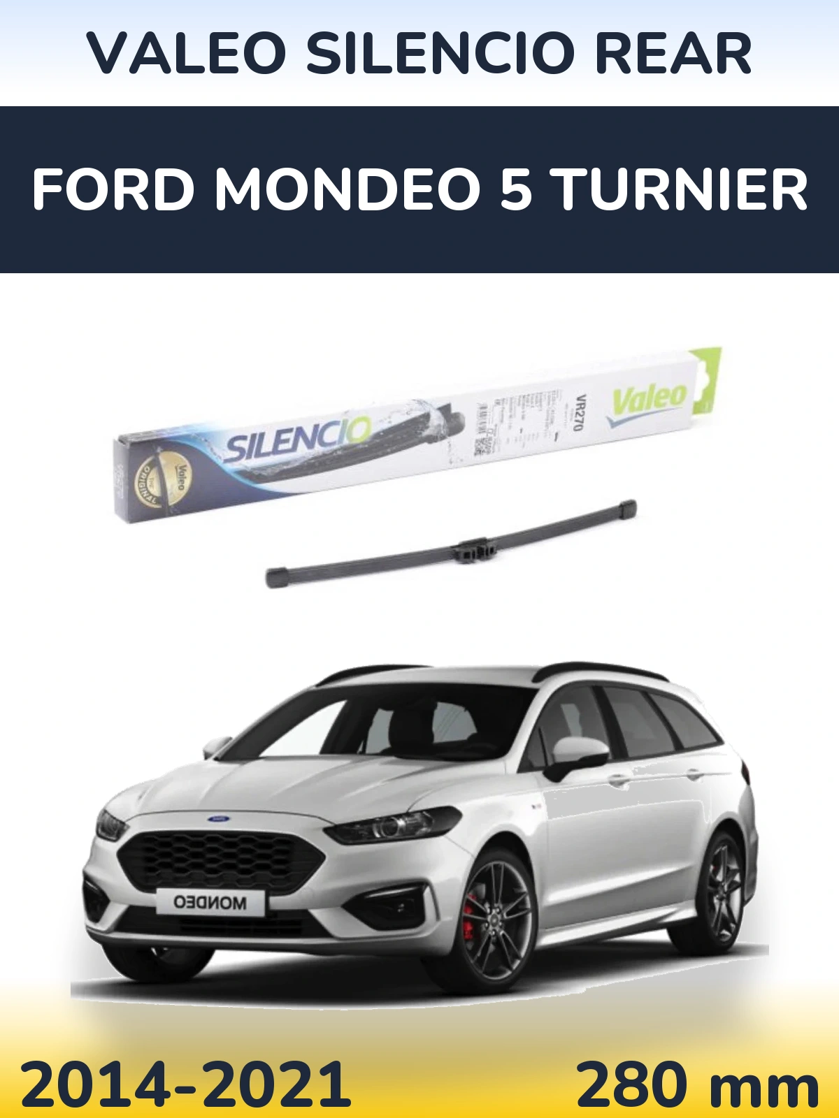 Rear wiper blade Valeo Silencio Rear 280 mm for Ford Mondeo 5 Turnier 2014-2021