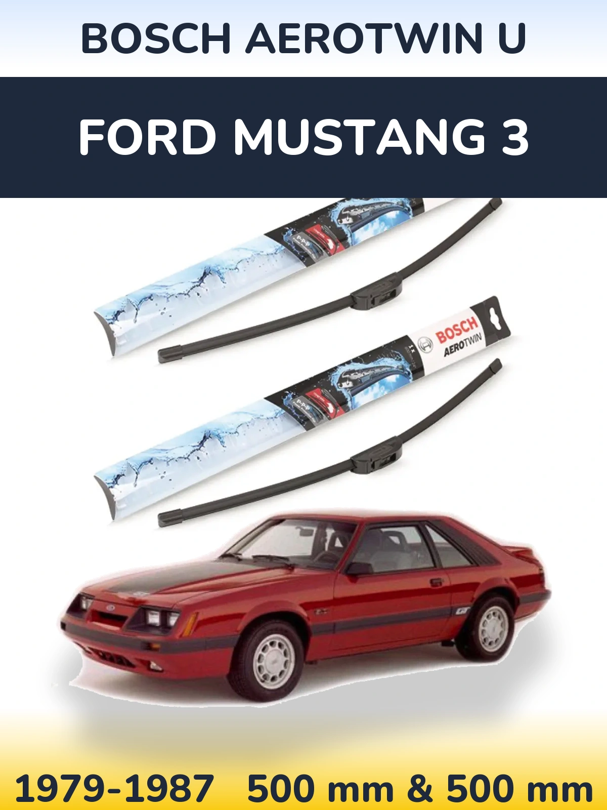 Комплект передних дворников BOSCH AeroTwin U 500 & 500 мм для Ford Mustang 3 1979-1987