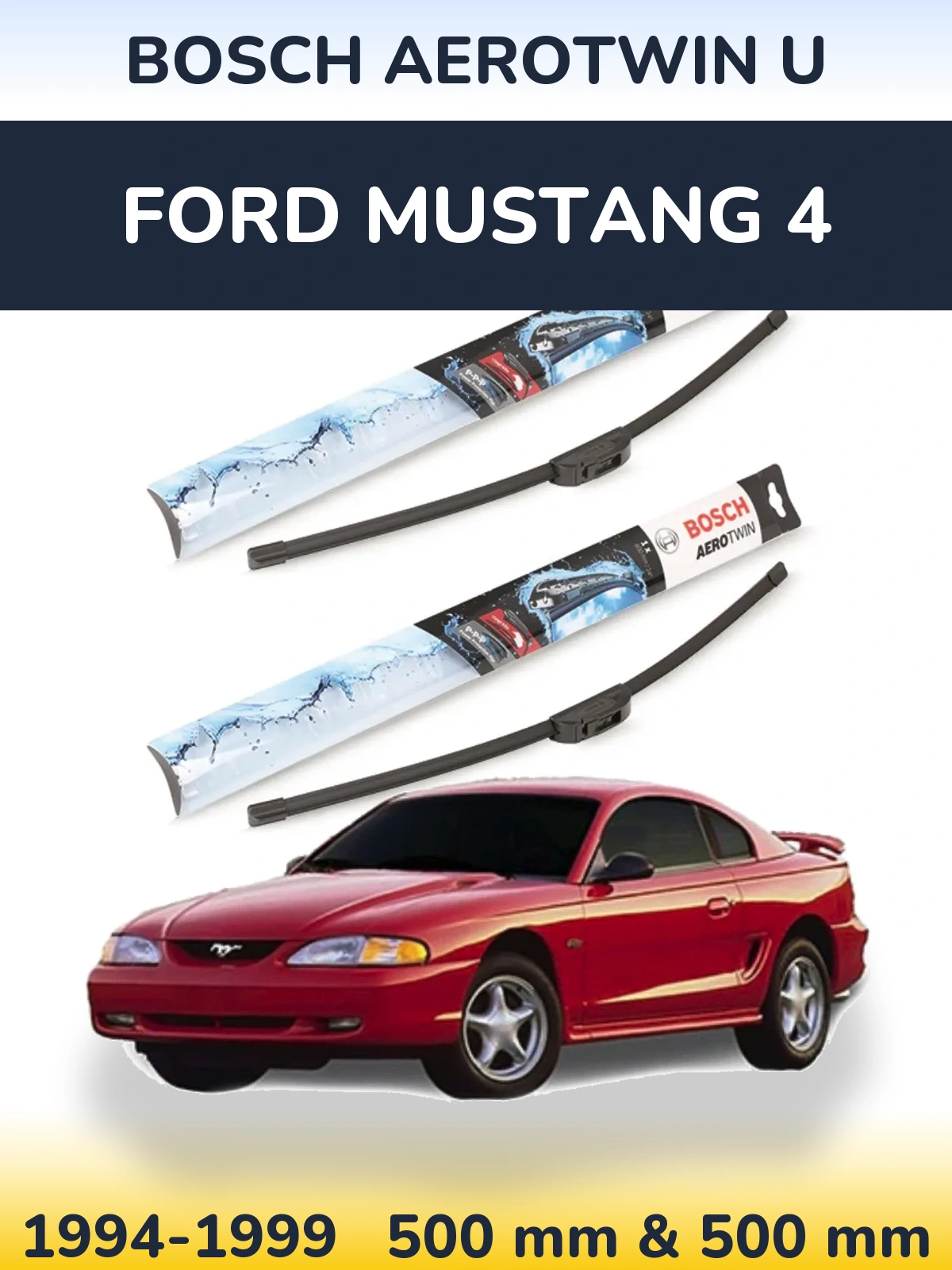Комплект передних дворников BOSCH AeroTwin U 500 & 500 мм для Ford Mustang 4 1994-1999