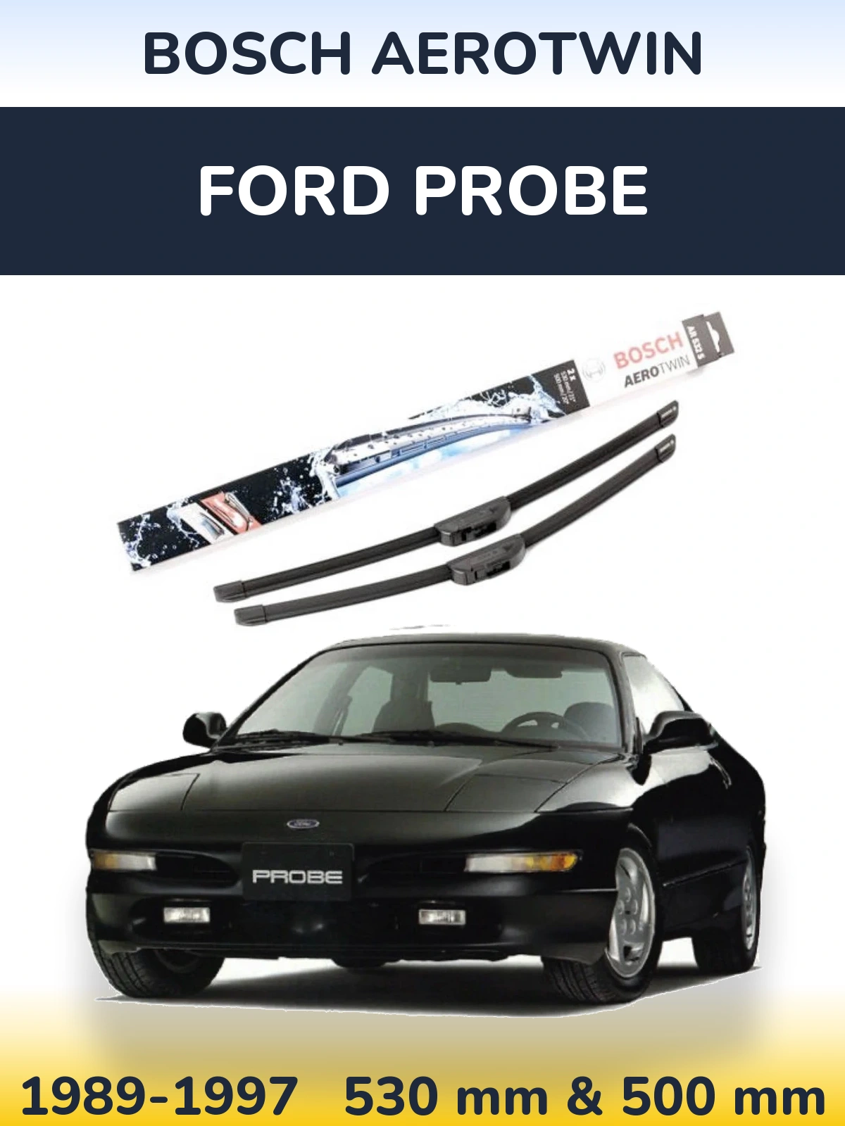 Front wiper blade set BOSCH AeroTwin 530 & 500 mm for Ford Probe 1989-1997