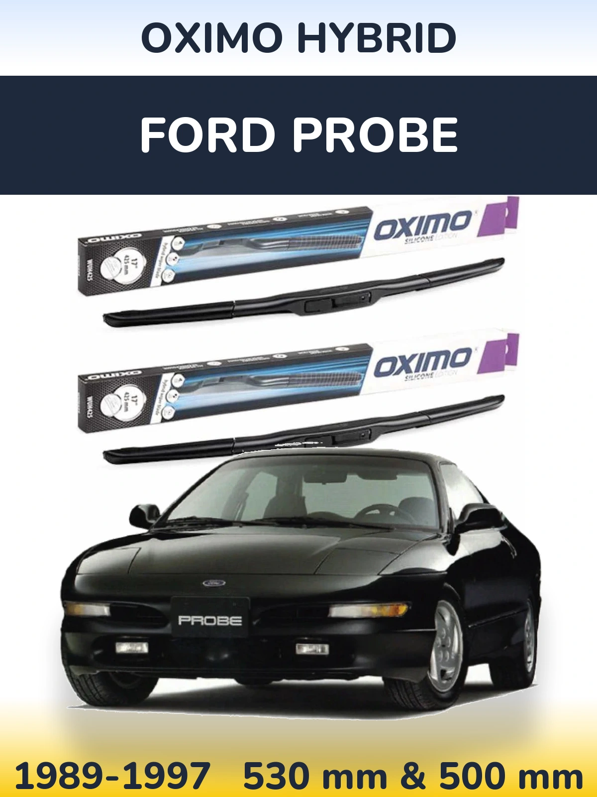 Front wiper blade set Oximo Hybrid 530 & 500 mm for Ford Probe 1989-1997