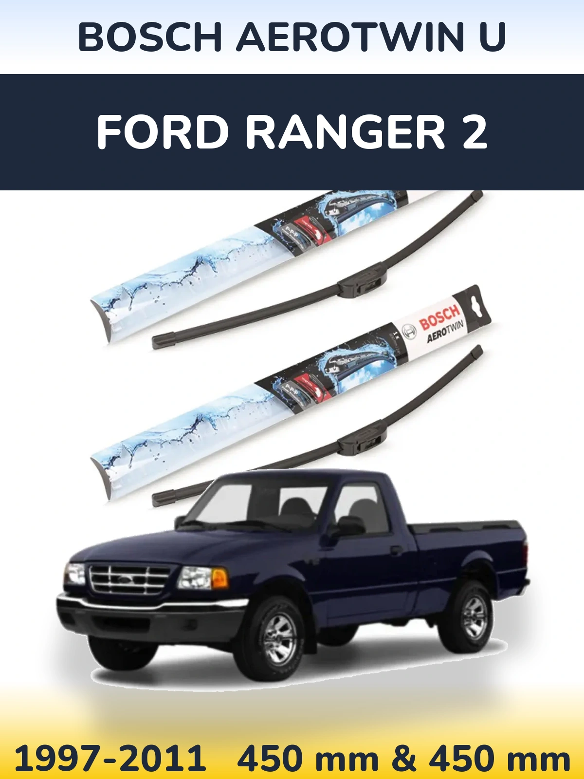 Комплект передніх щіток BOSCH AeroTwin U 450 & 450 мм для Ford Ranger 2 1997-2011
