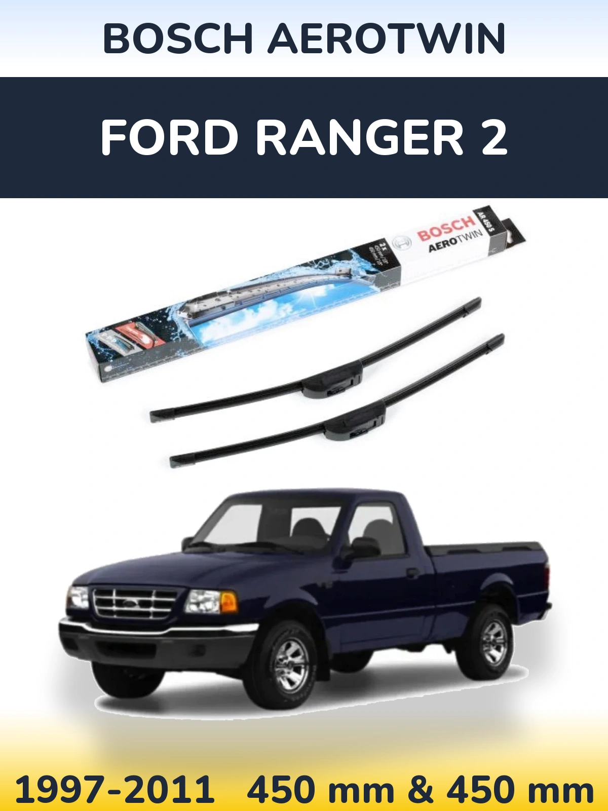 Комплект передних дворников BOSCH AeroTwin 450 & 450 мм для Ford Ranger 2 1997-2011