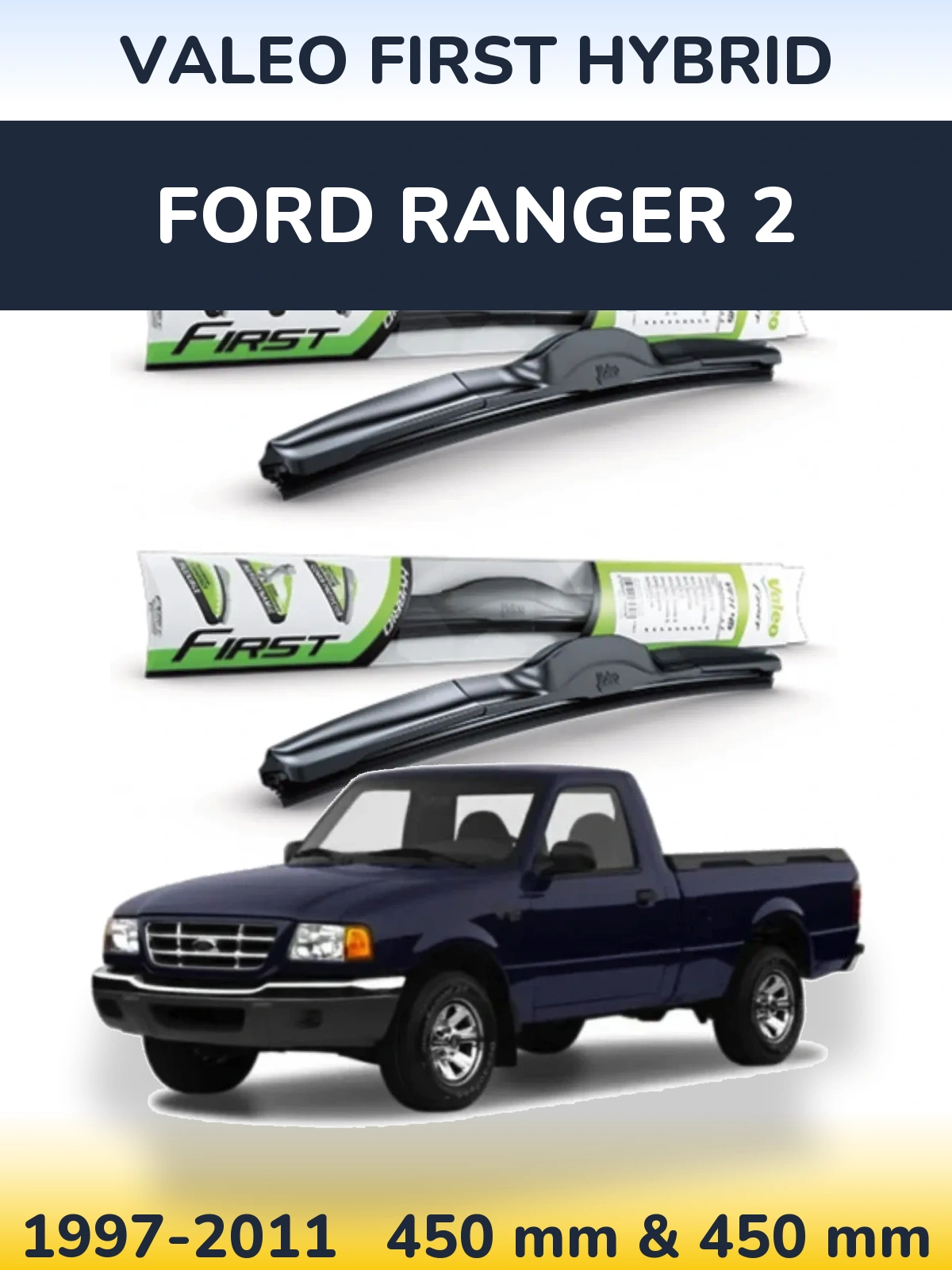 Front wiper blade set Valeo First Hybrid 450 & 450 mm for Ford Ranger 2 1997-2011