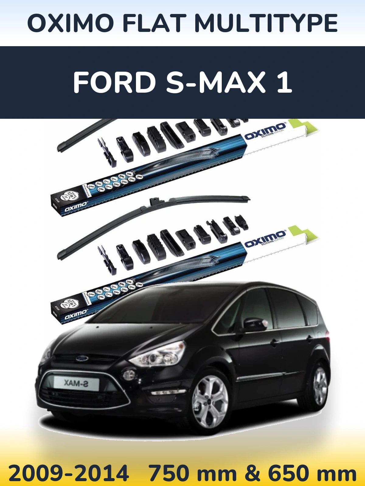Front wiper blade set Oximo Flat MultiTypee 750 & 650 mm for Ford S-MAX 1 2009-2014