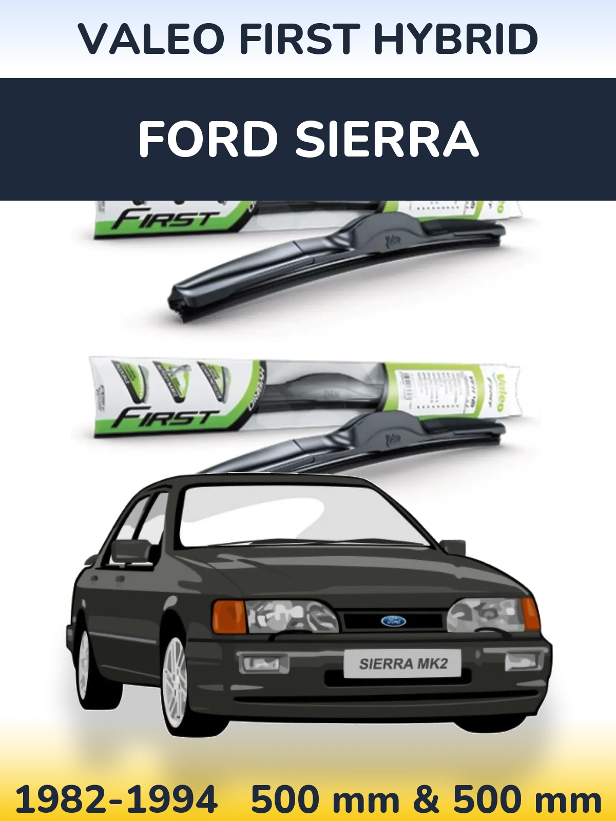 Комплект передних дворников Valeo First Hybrid 500 & 500 мм для Ford Sierra 1982-1994