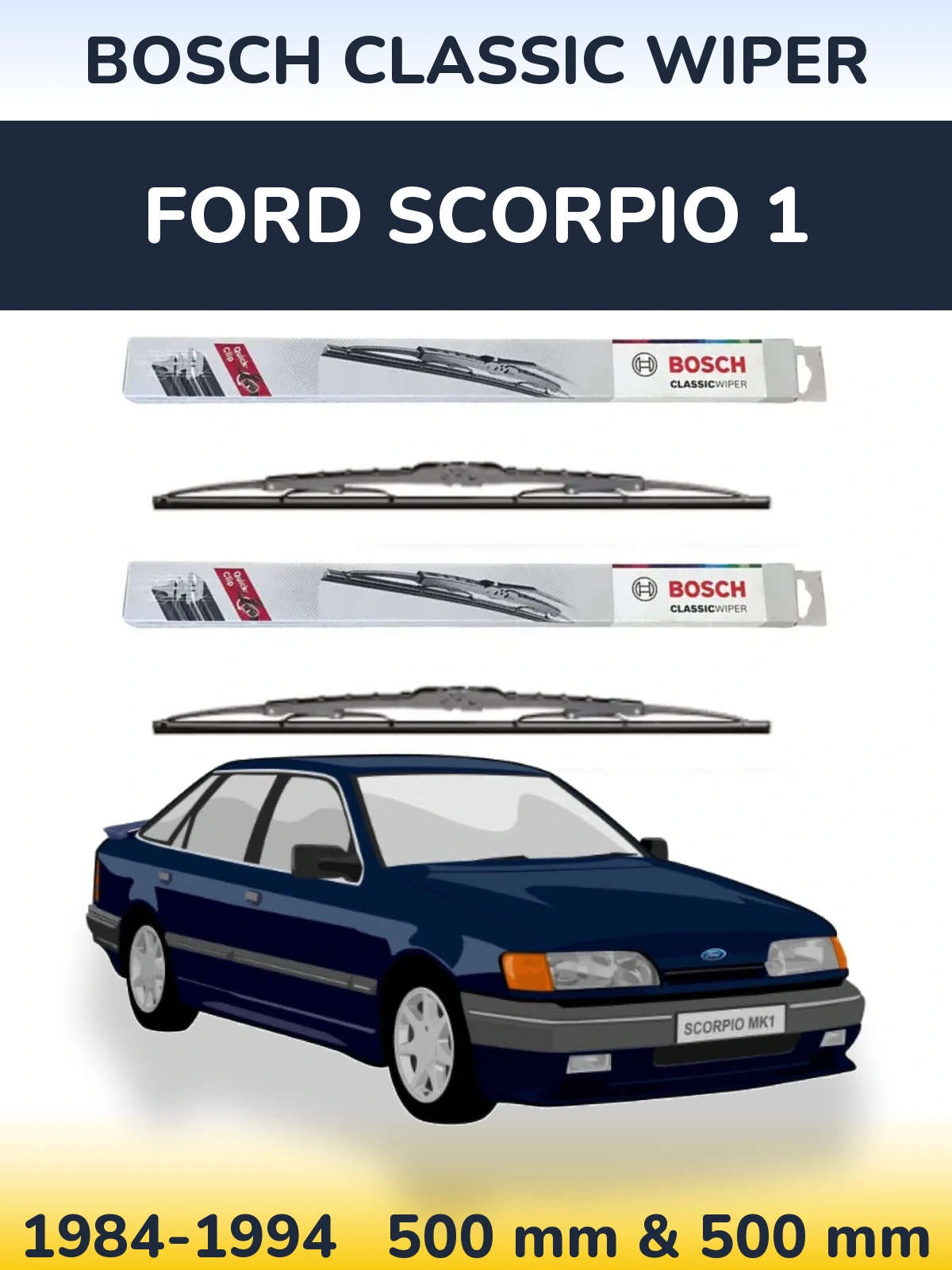 Front wiper blade set BOSCH Classic Wiper 500 & 500 mm for Ford Scorpio 1 1984-1994