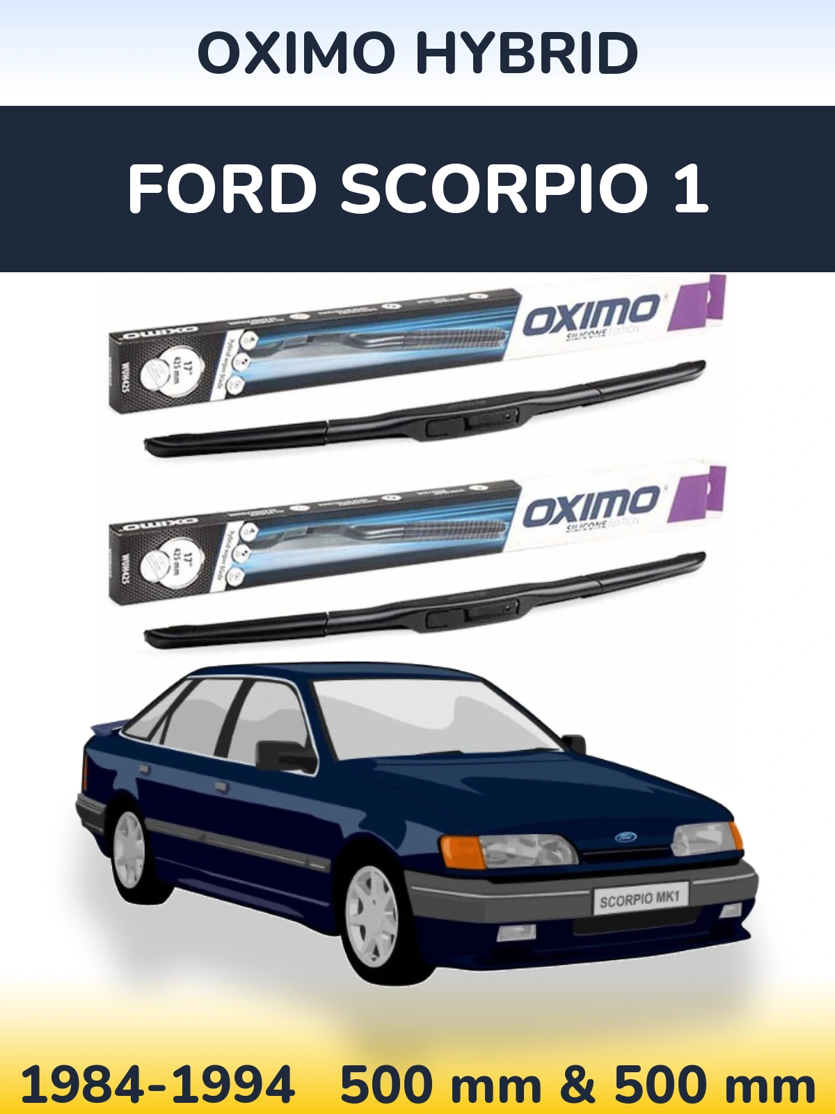 Front wiper blade set Oximo Hybrid 500 & 500 mm for Ford Scorpio 1 1984-1994