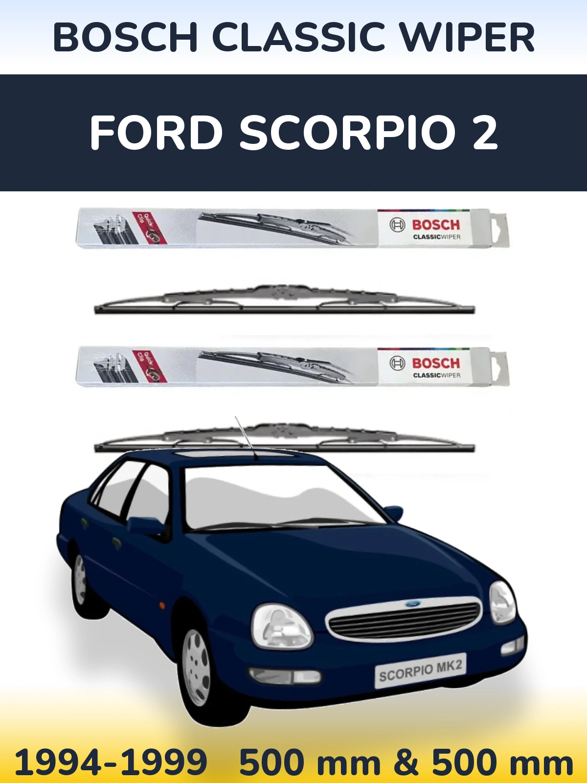 Front wiper blade set BOSCH Classic Wiper 500 & 500 mm for Ford Scorpio 2 1994-1999