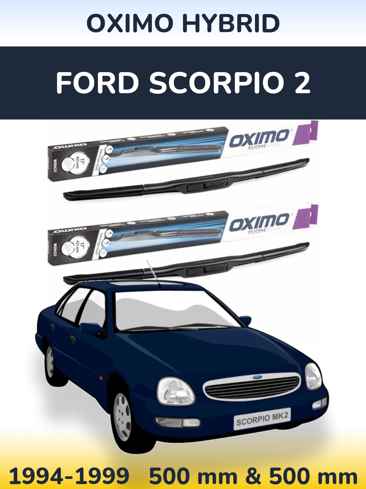Front wiper blade set Oximo Hybrid 500 & 500 mm for Ford Scorpio 2 1994-1999