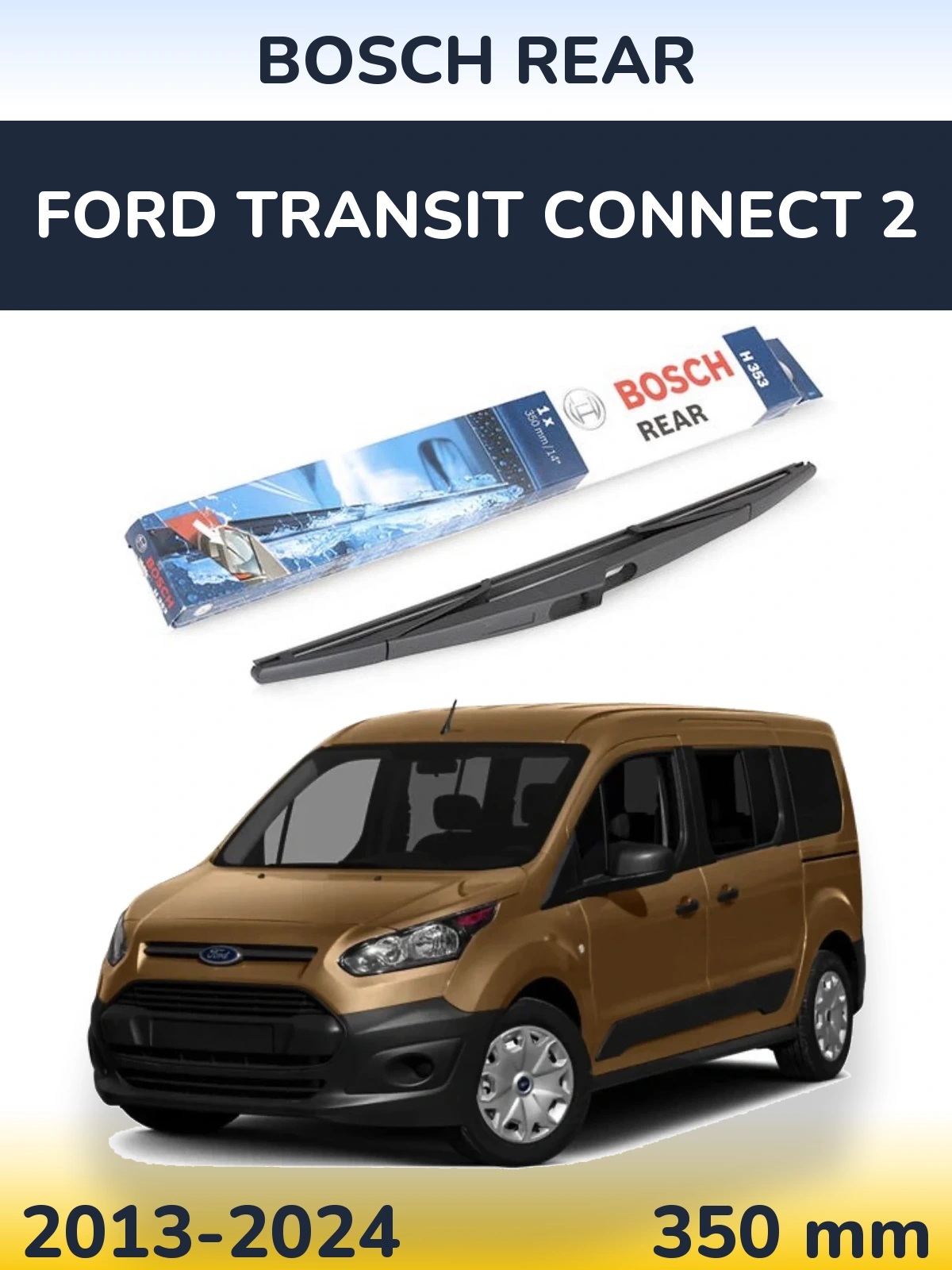 Rear wiper blade BOSCH Rear 350 mm for Ford Transit Connect 2 2013-2024
