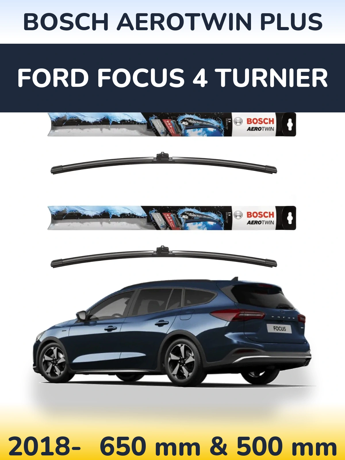 Front wiper blade set BOSCH AeroTwin Plus 650 & 500 mm for Ford Focus 4 Turnier 2018-2026