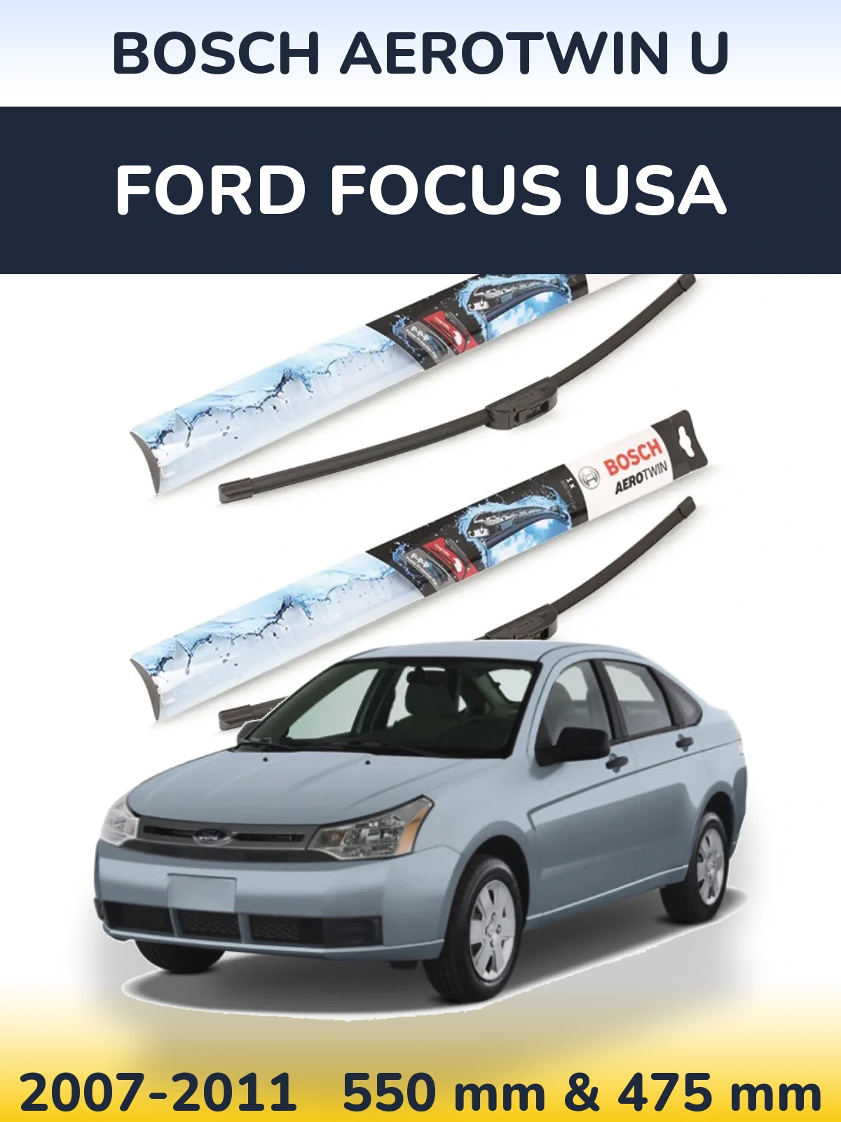 Front wiper blade set BOSCH AeroTwin U 550 & 475 mm for Ford Focus USA 2007-2011