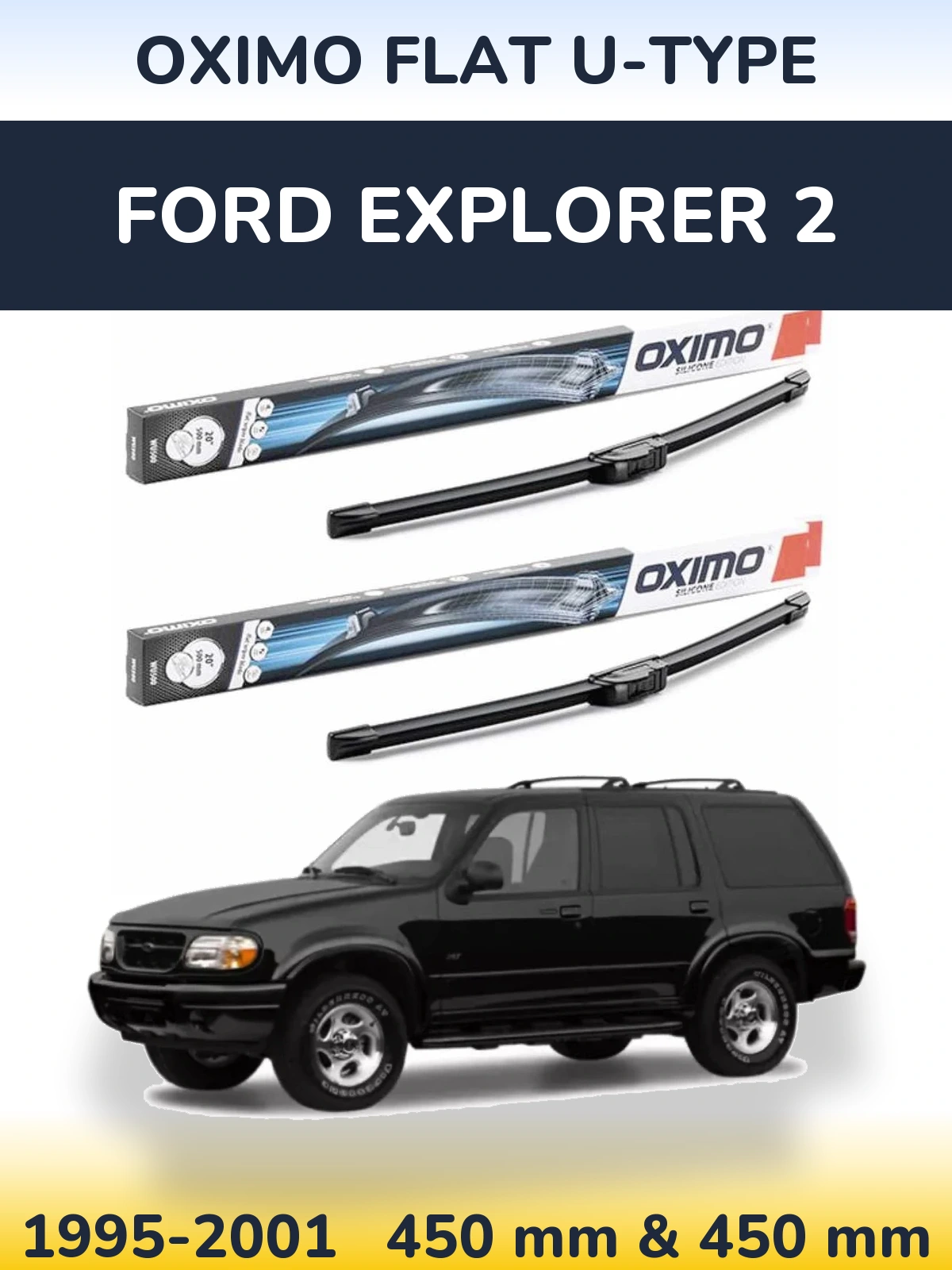 Комплект передніх щіток Oximo Flat U-type 450 & 450 мм для Ford Explorer 2 1995-2001