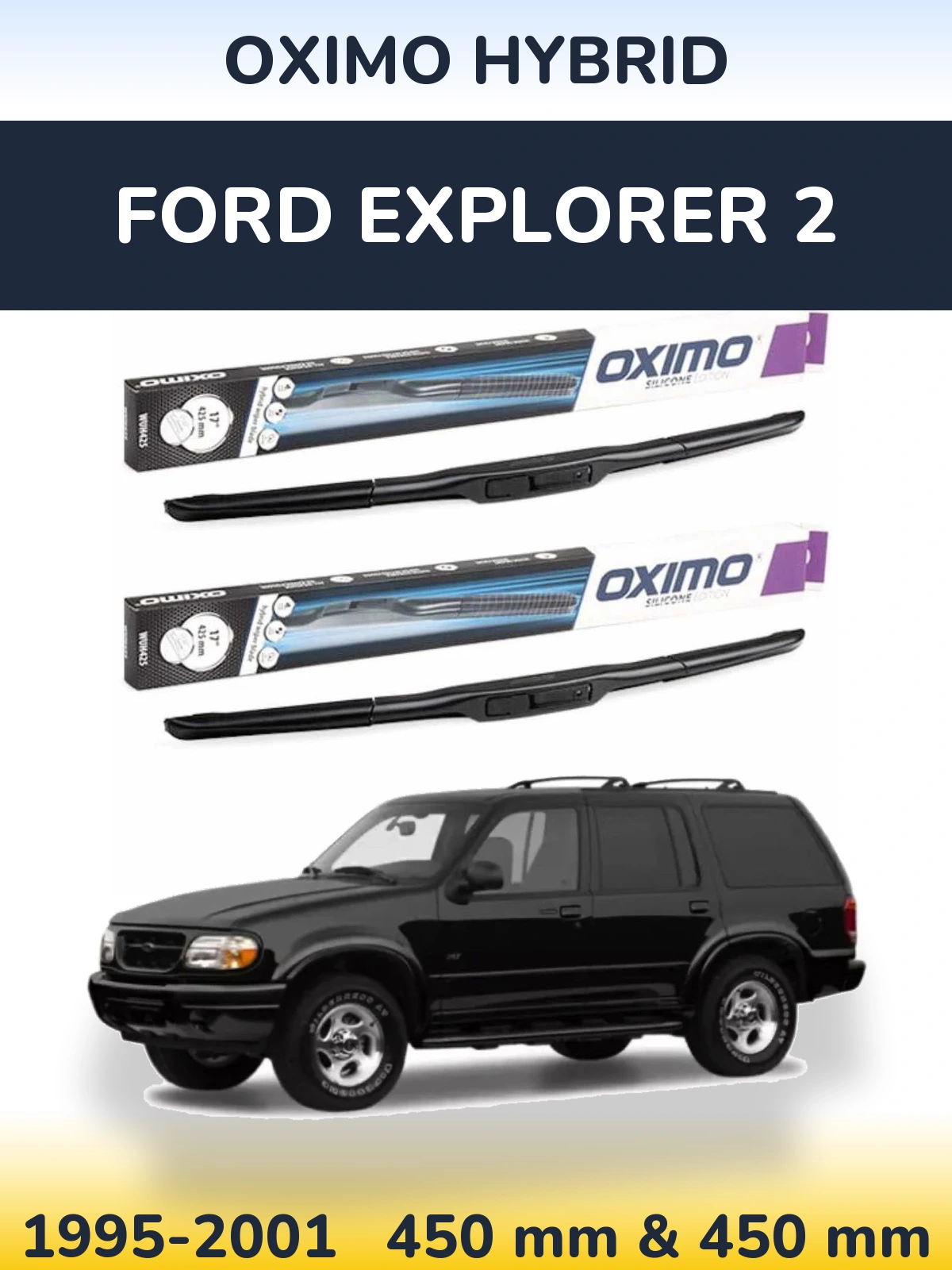 Front wiper blade set Oximo Hybrid 450 & 450 mm for Ford Explorer 2 1995-2001