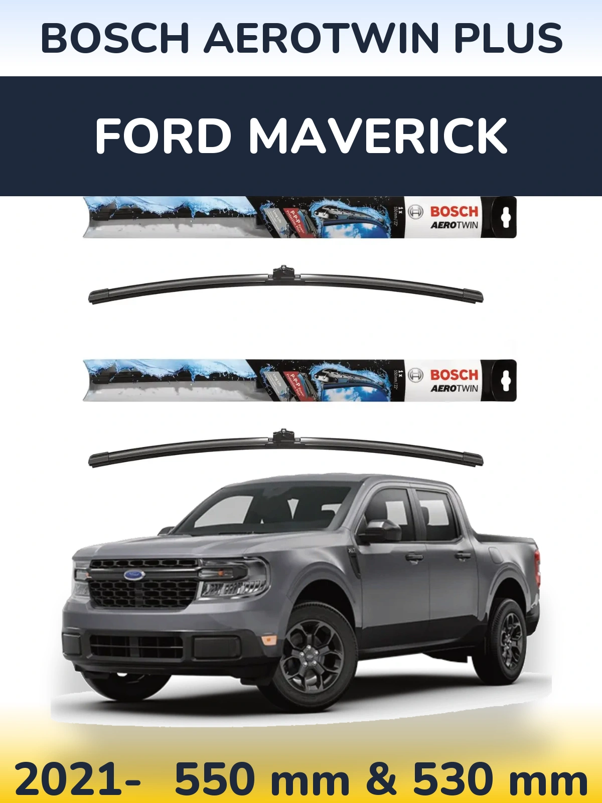Front wiper blade set BOSCH AeroTwin Plus 550 & 530 mm for Ford Maverick 2021-2026