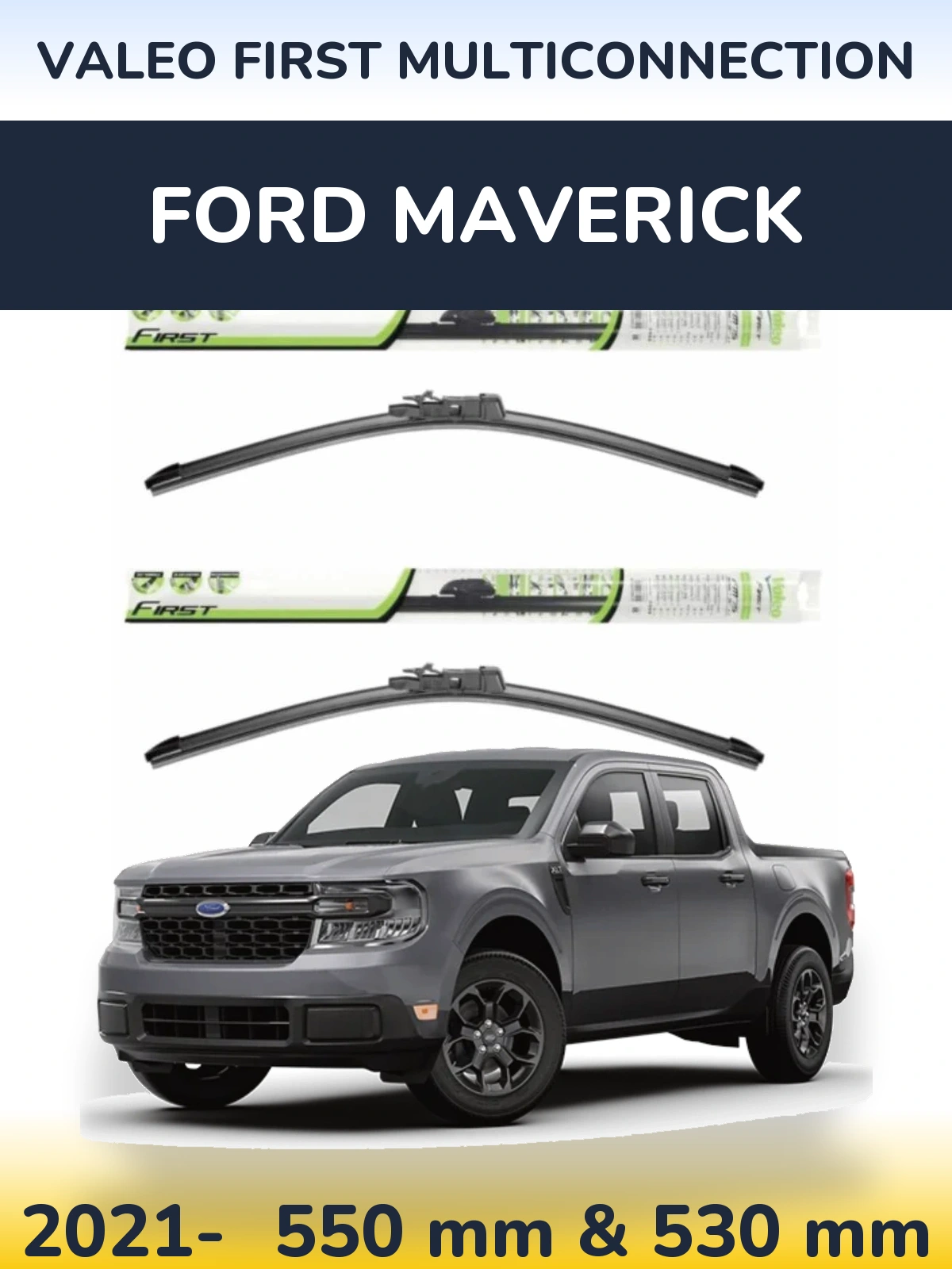 Front wiper blade set Valeo First MultiConnection 550 & 530 mm for Ford Maverick 2021-2026
