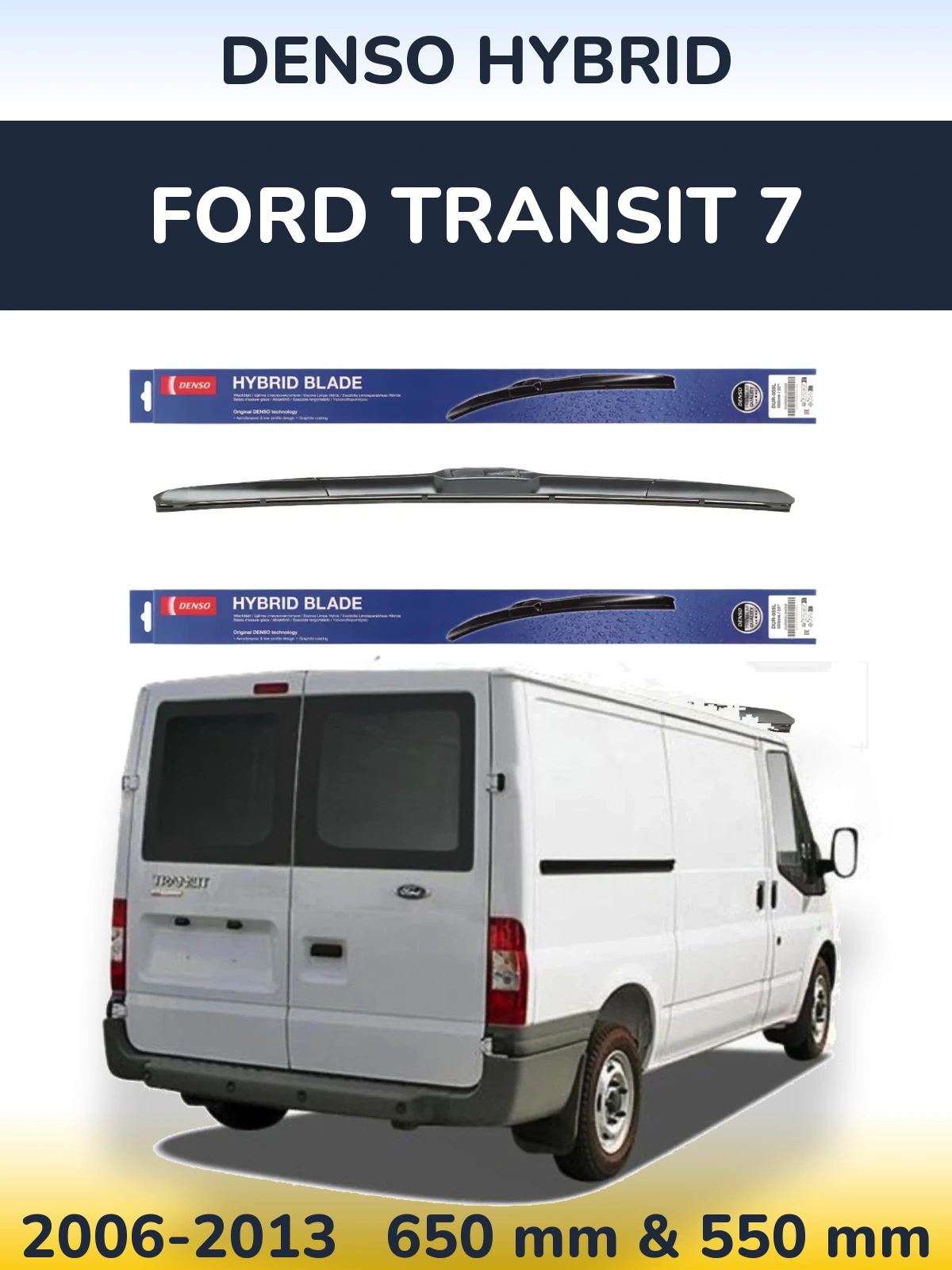 Комплект передніх щіток Denso Hybrid 650 & 550 мм для Ford Transit 7 2006-2013