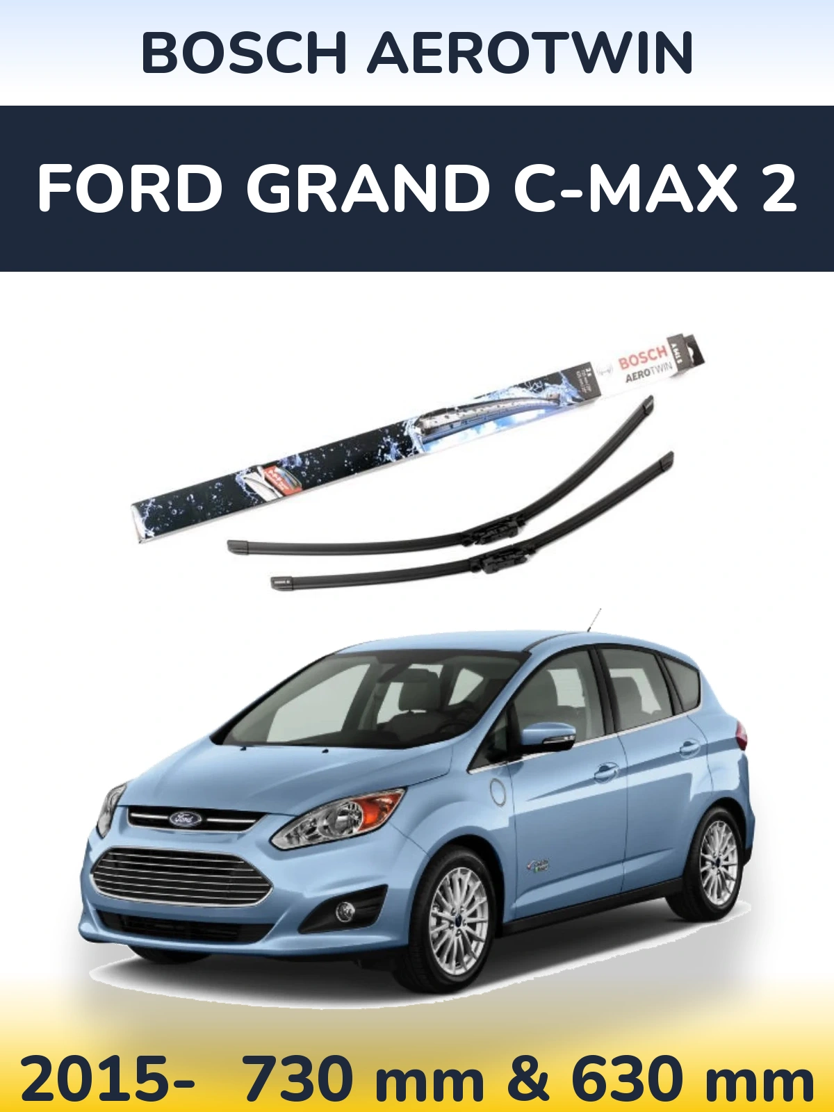 Front wiper blade set BOSCH AeroTwin 725 & 625 mm for Ford Grand C-MAX 2 2015-2026