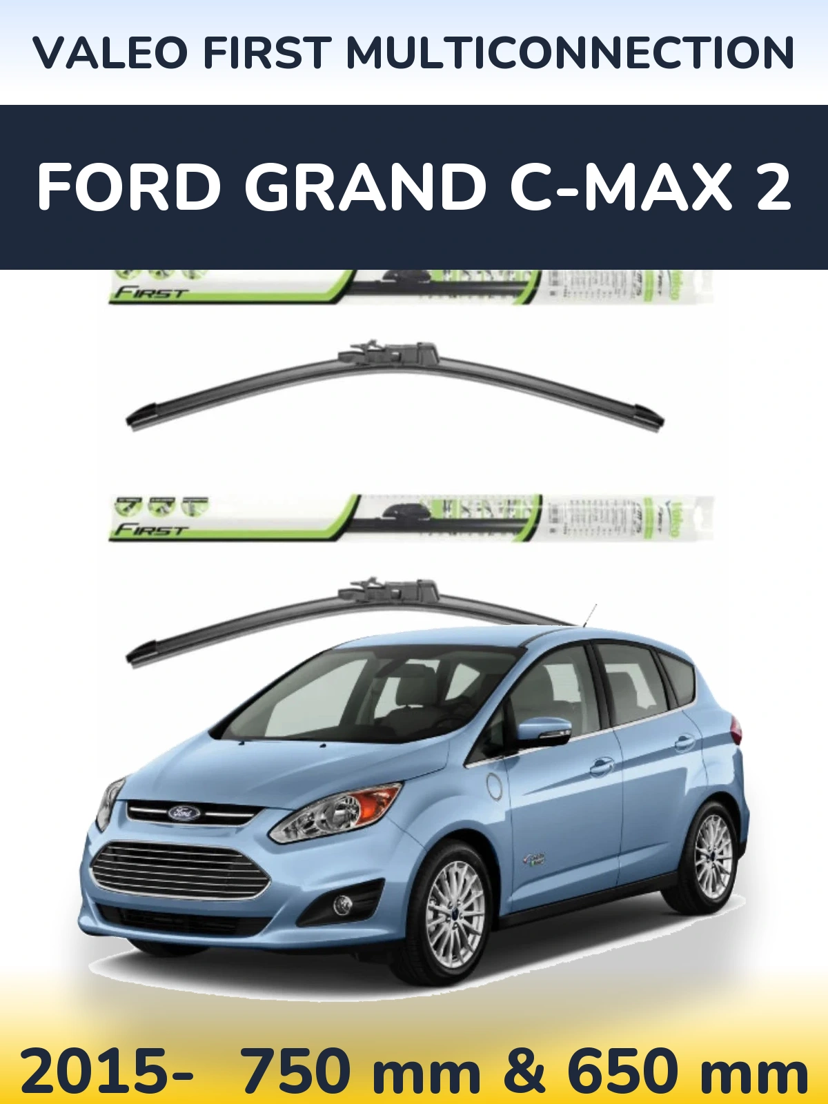 Front wiper blade set Valeo First MultiConnection 750 & 650 mm for Ford Grand C-MAX 2 2015-2026