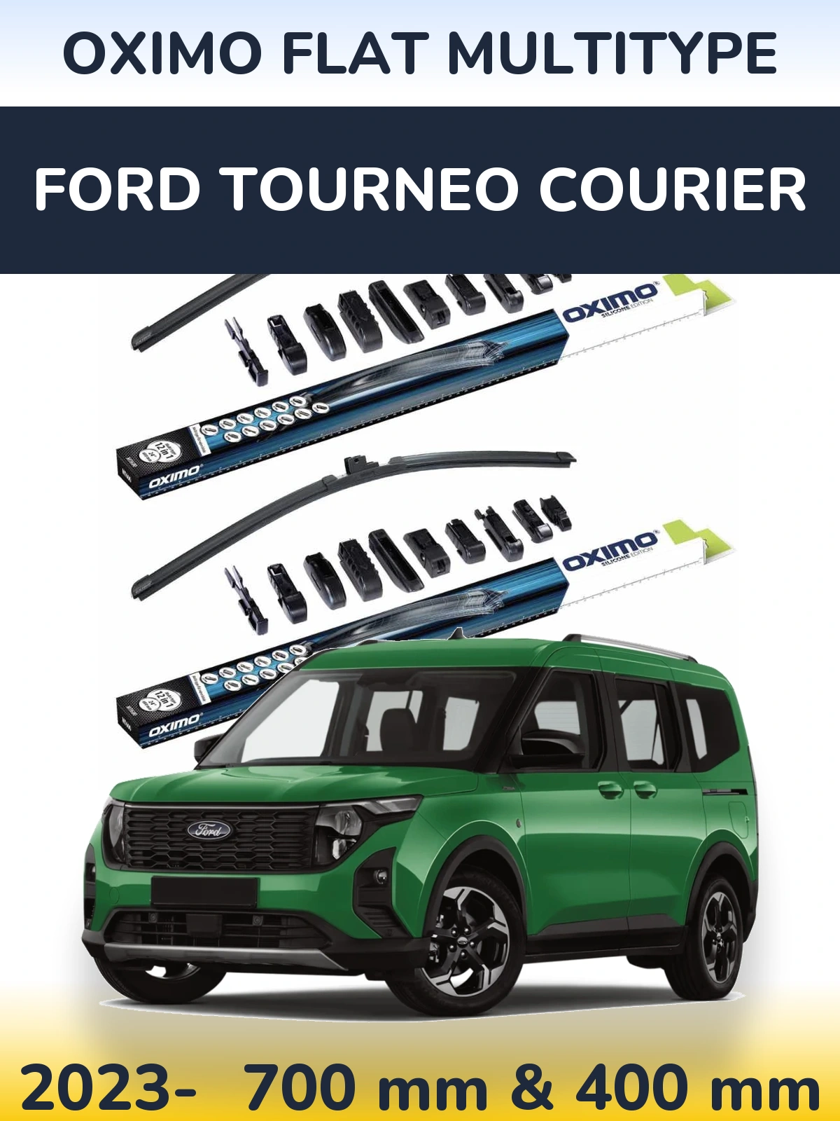 Front wiper blade set Oximo Flat MultiTypee 700 & 400 mm for Ford Tourneo Courier 2023-2026