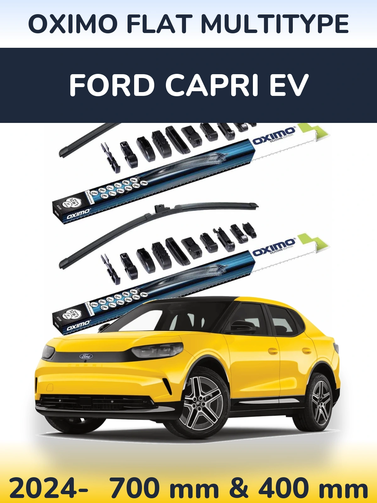 Front wiper blade set Oximo Flat MultiTypee 700 & 400 mm for Ford Capri EV 2024-2026