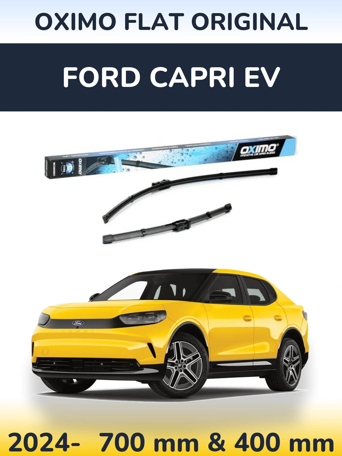 Front wiper blade set Oximo Flat Original 700 & 400 mm for Ford Capri EV 2024-2026