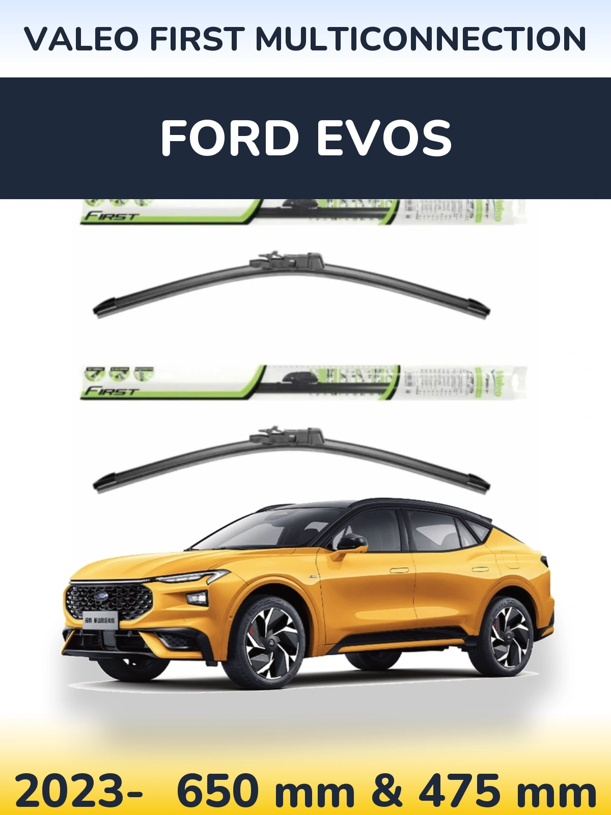 Front wiper blade set Valeo First MultiConnection 650 & 475 mm for Ford Evos 2023-2026